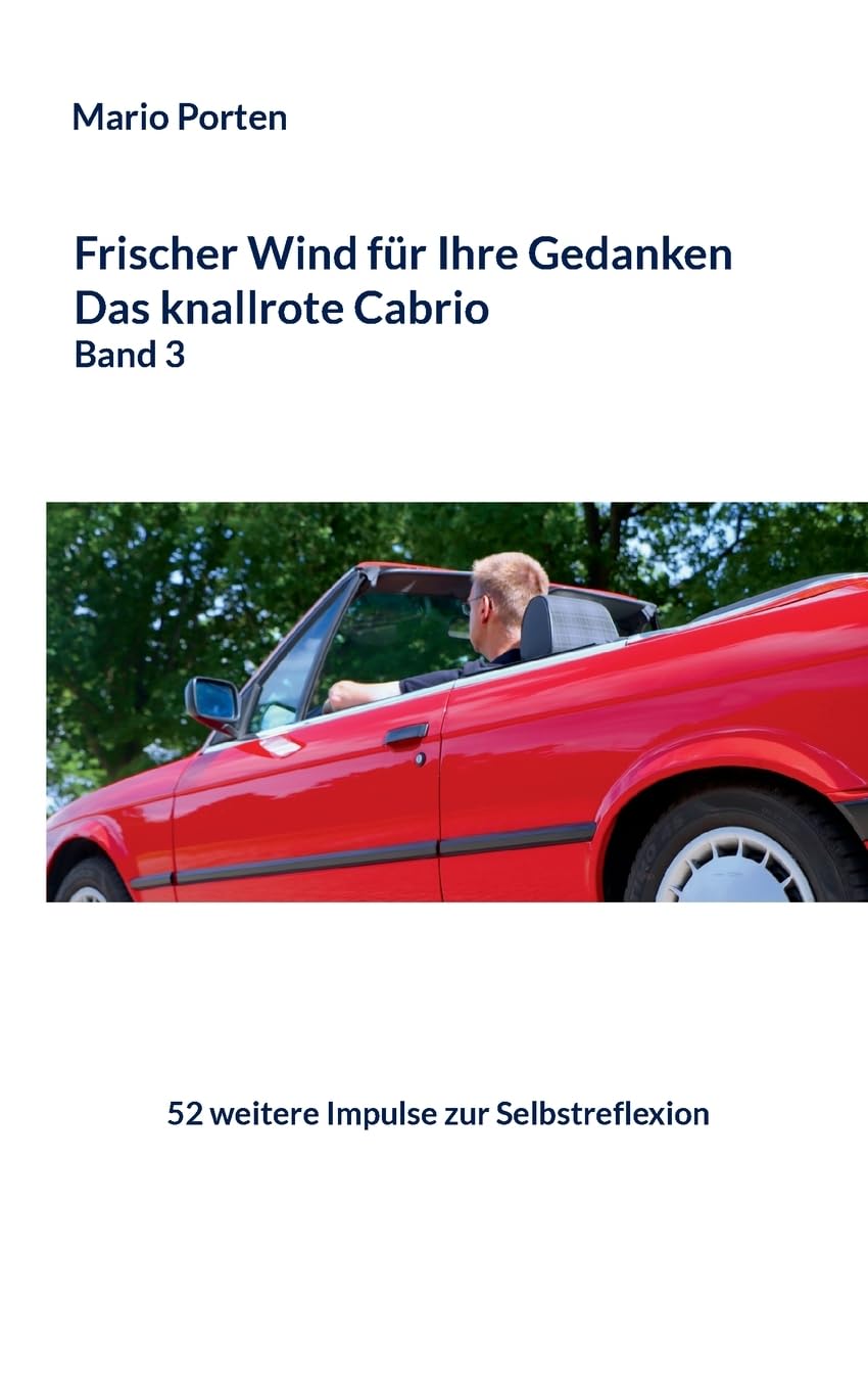 Frischer Wind für Ihre Gedanken: Das knallrote Cabrio Band 3: 52 weitere Impulse zur Selbstreflexion Business, Finance & Career
