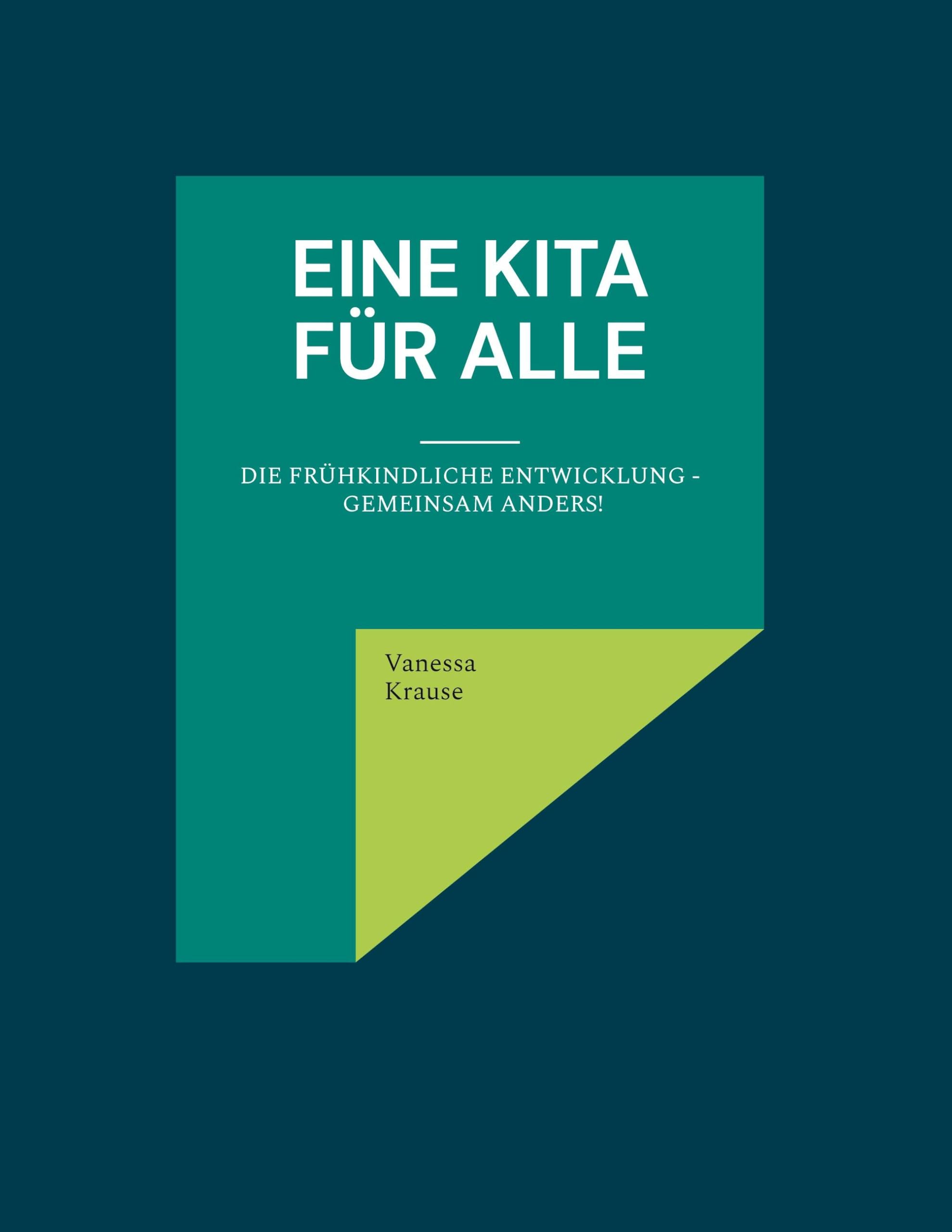 Eine Kita für alle: Die frühkindliche Entwicklung - Gemeinsam anders! Books