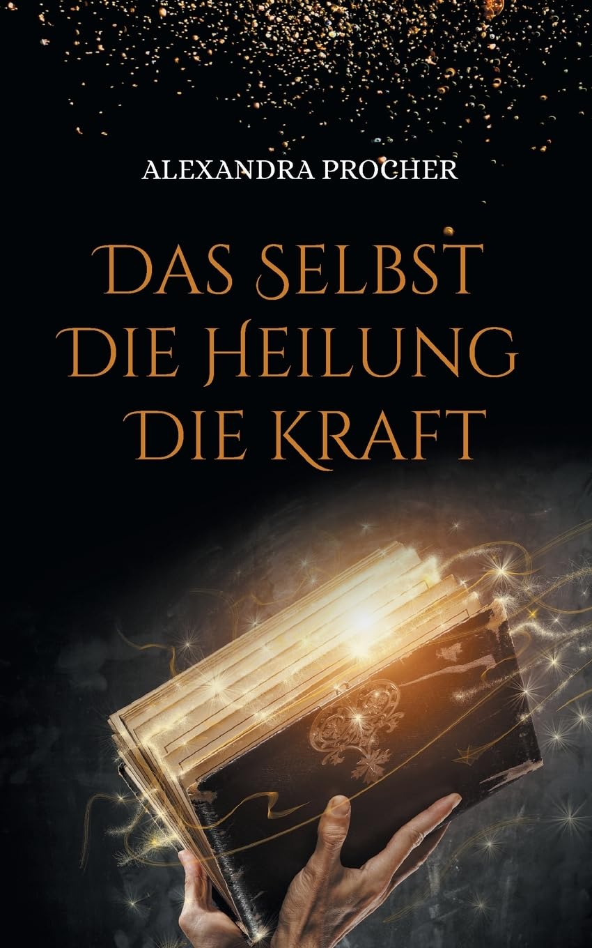 Das Selbst - Die Heilung - Die Kraft: Expertenwissen über Unterbewusstsein, Hypnose und Reinkarnation Health, Nutrition & Fitness