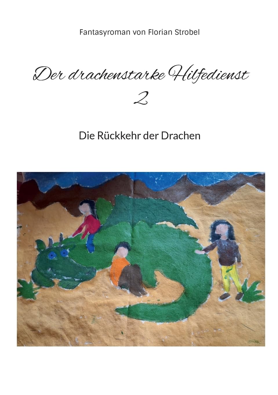 Der drachenstarke Hilfedienst 2: Die Rückkehr der Drachen Historical Fiction