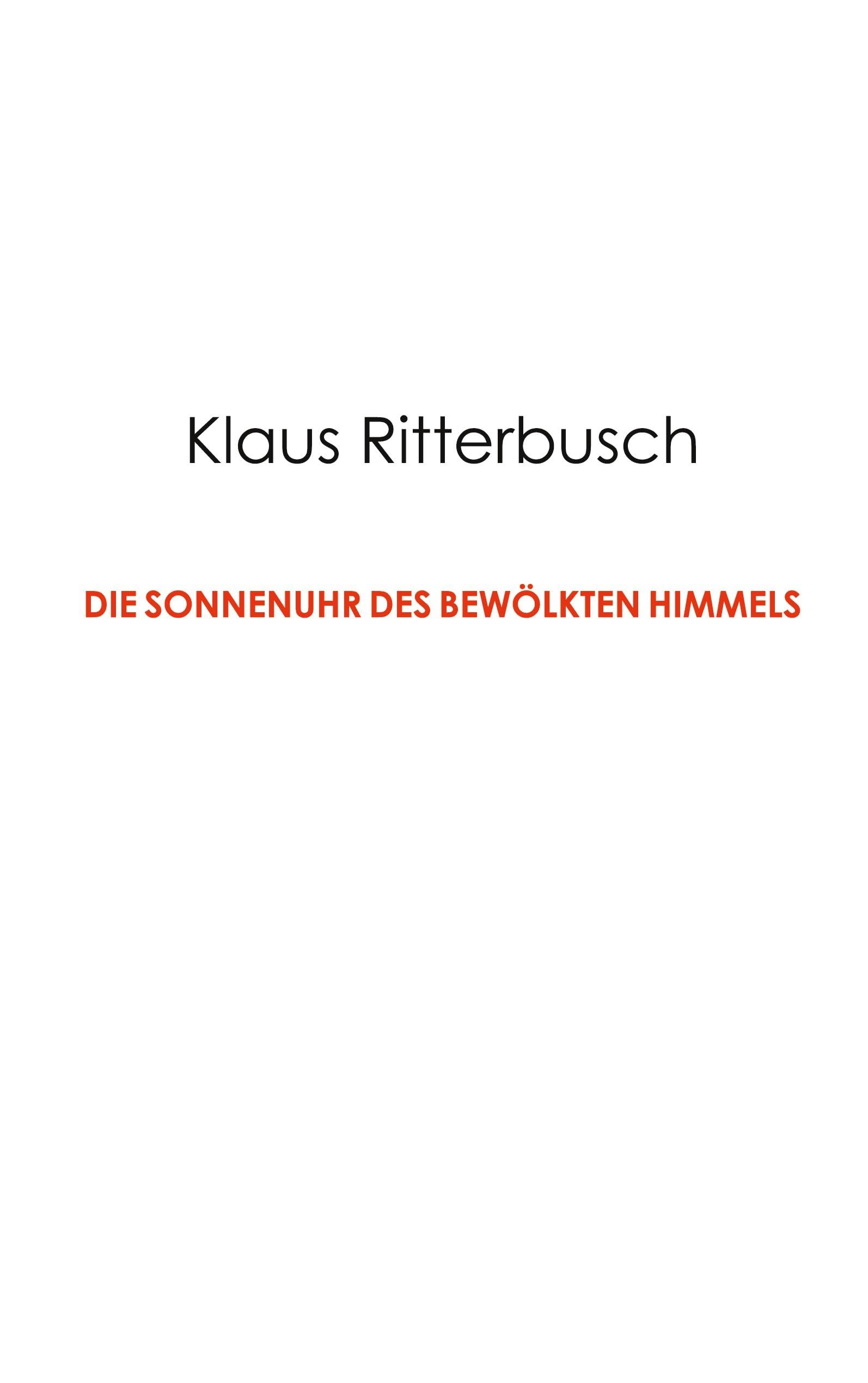 Die Sonnenuhr des bewölkten Himmels: Kulturphilosophische Notate und Essays Calendars