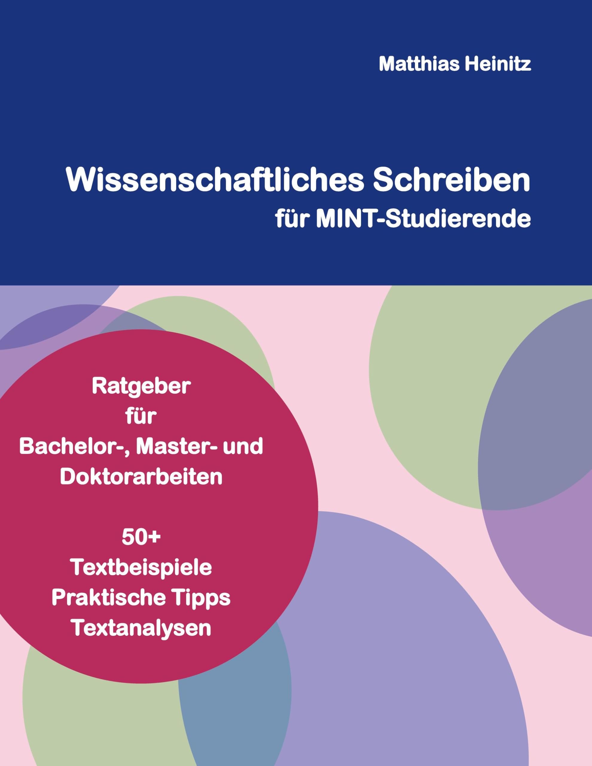 Wissenschaftliches Schreiben für MINT-Studierende: Ratgeber für die Erstellung von Bachelor-, Master- und Doktorarbeiten Computer Science