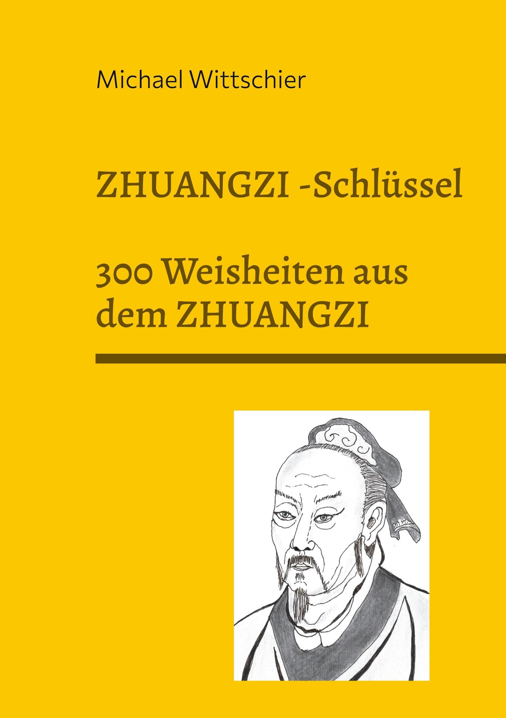 Zhuangzi-Schlüssel: 300 Weisheiten aus dem ZHUANGZI Law