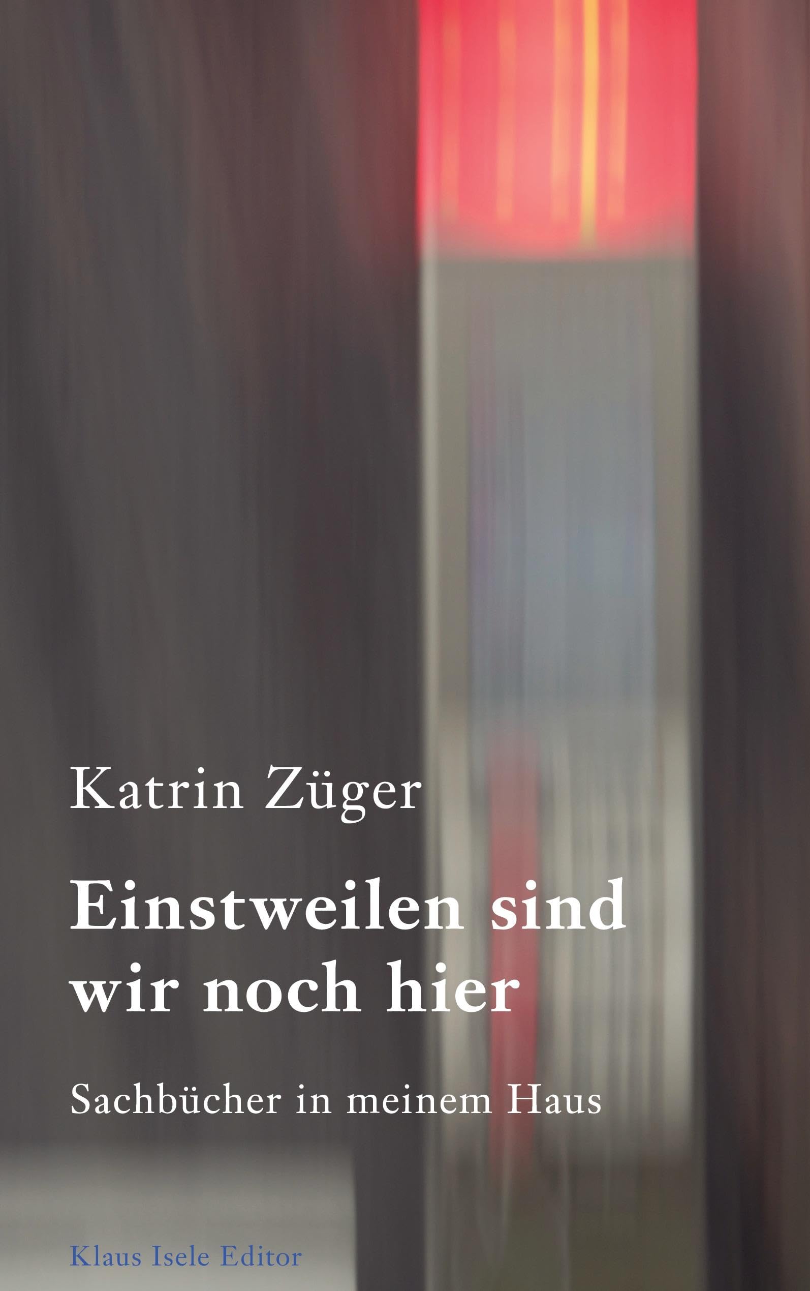 Einstweilen sind wir noch hier: Sachbücher in meinem Haus Contemporary literature