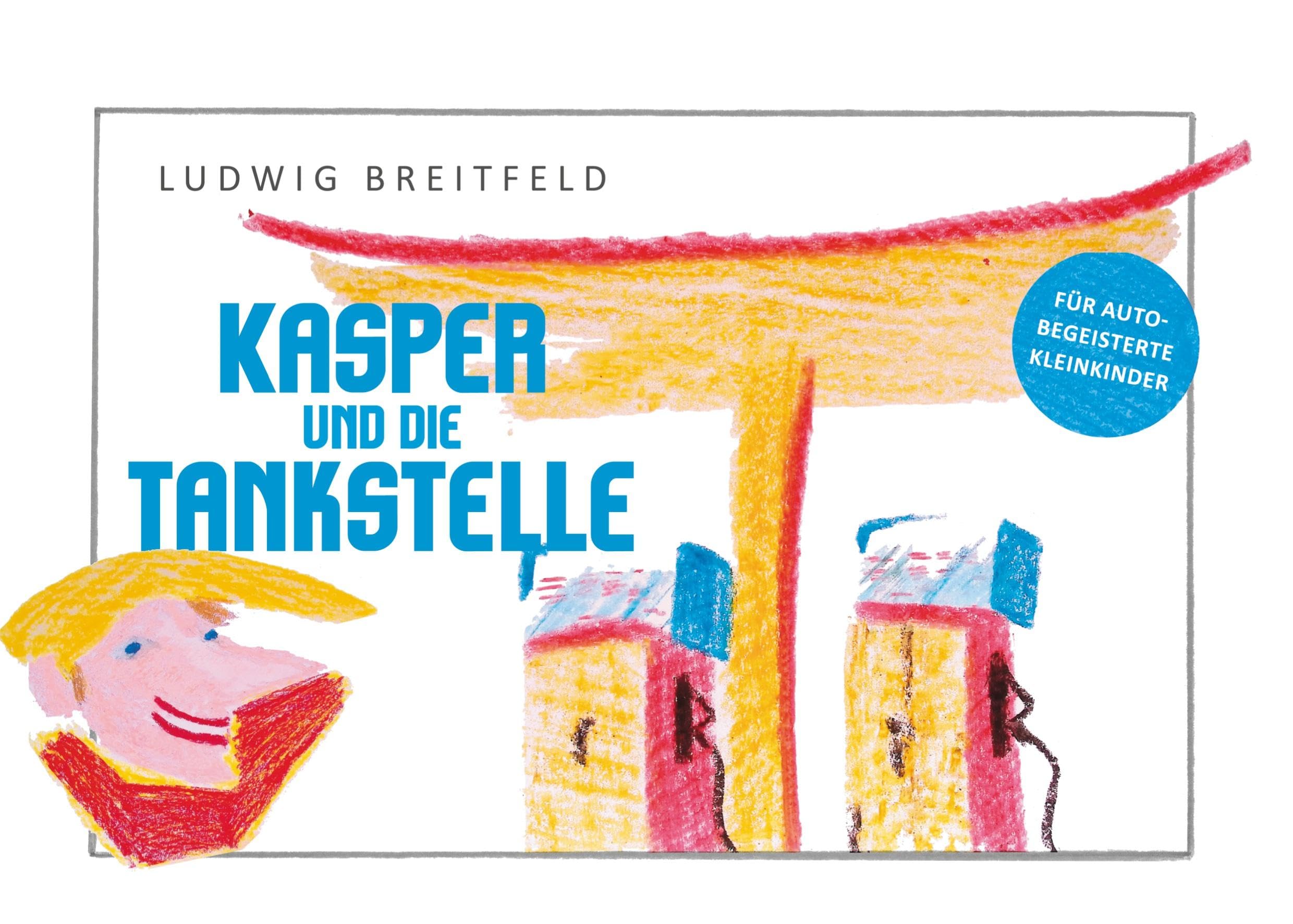 Kasper und die Tankstelle: Für autobegeisterte Kleinkinder Children's books