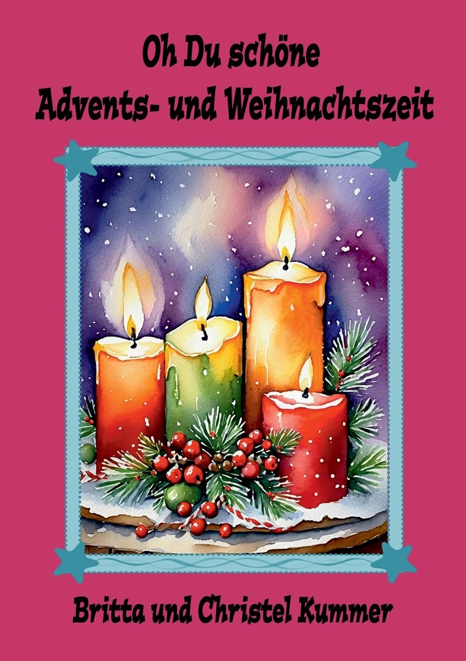 Oh Du schöne Advents- und Weihnachtszeit Cooking & Enjoying
