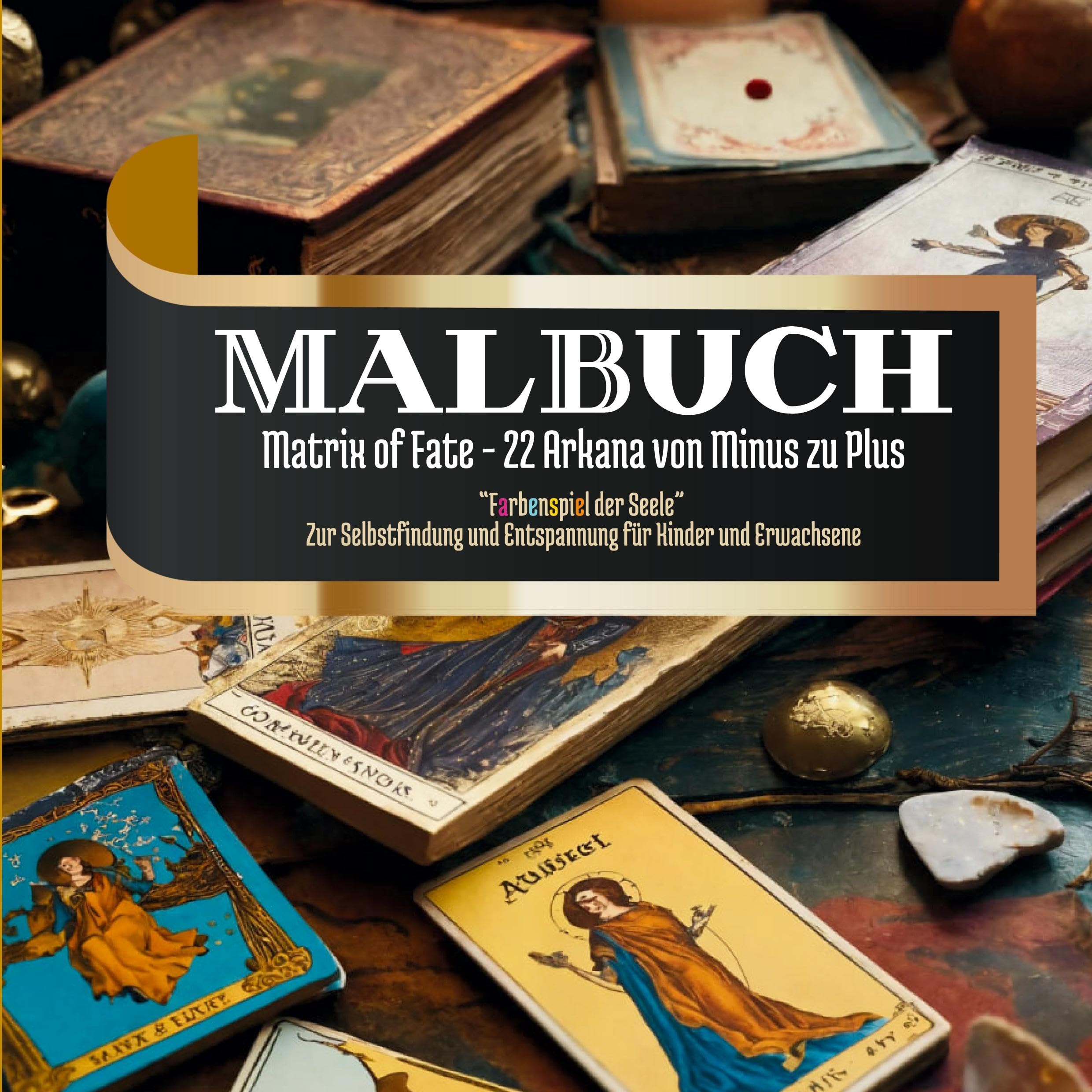 Malbuch Matrix of Fate - 22 Arkana von Minus zu Plus Lifestyle