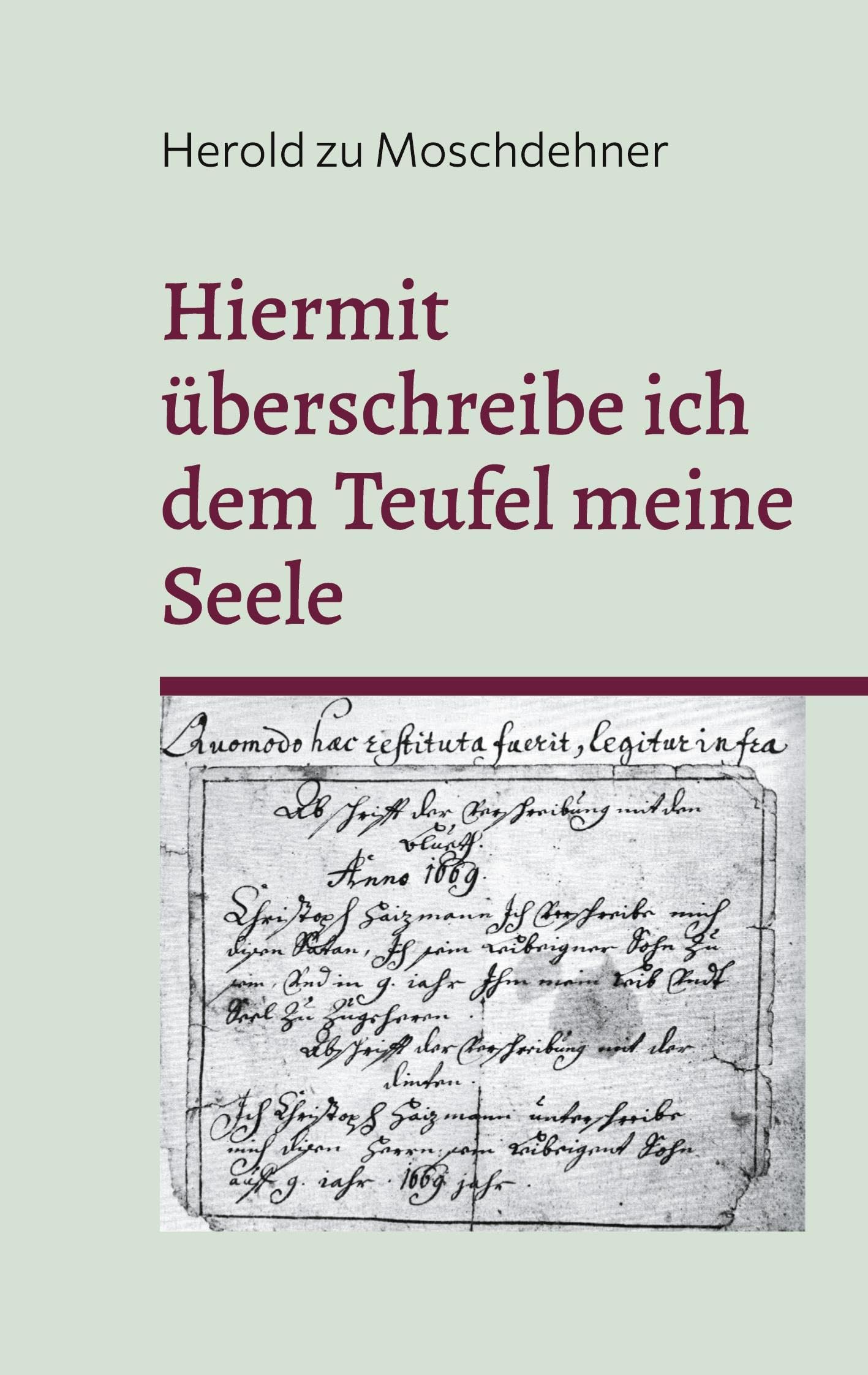 Hiermit überschreibe ich dem Teufel meine Seele: Der echte ultimative Vertrag Religion & Esotericism
