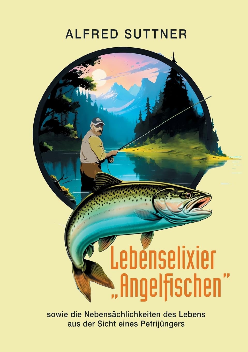 Lebenselixier "Angelfischen": sowie die Nebensächlichkeiten des Lebens aus der Sicht eines Petrijüngers Politics & Society