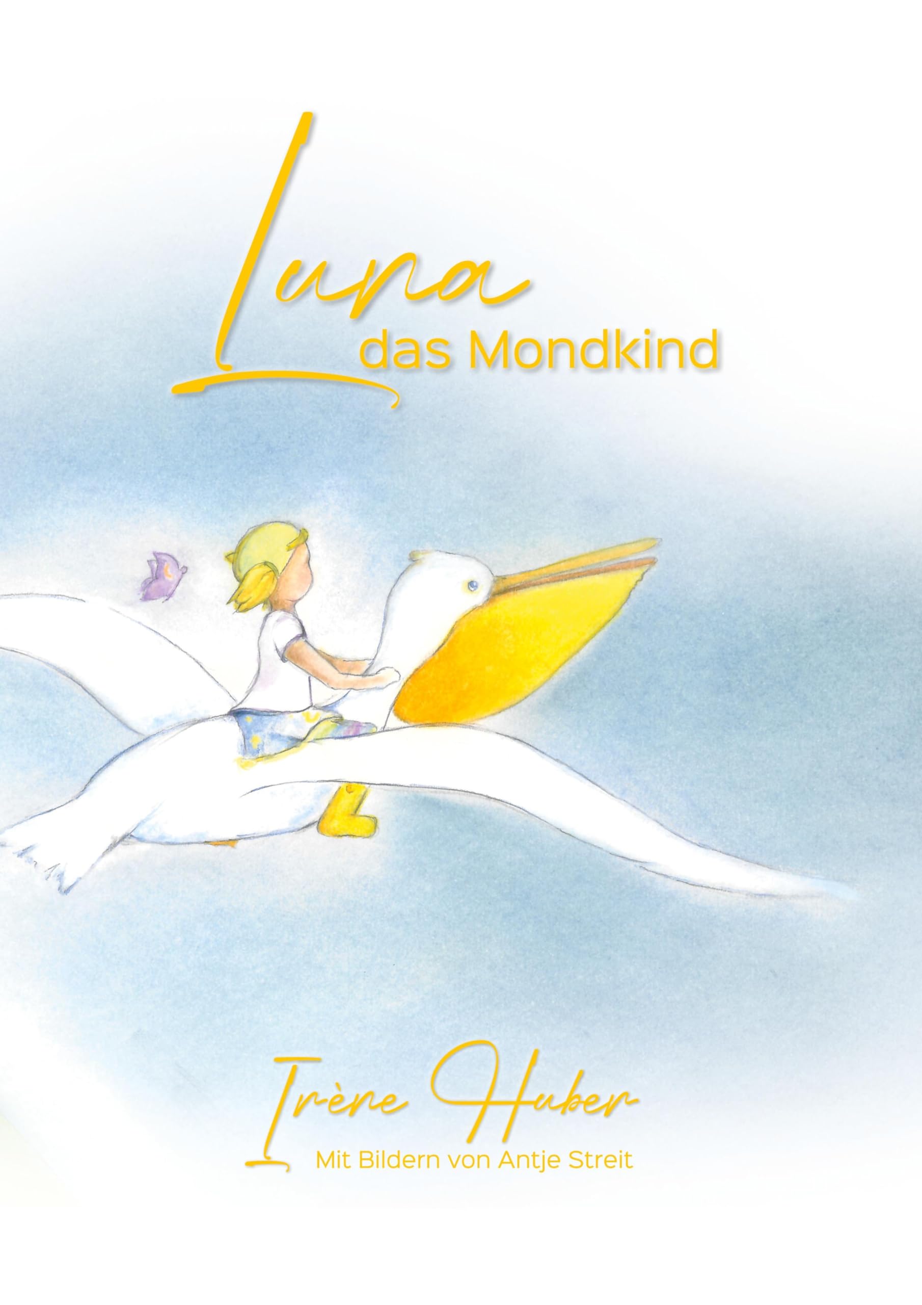 Luna - das Mondkind: Eine zauberhafte Geschichte über Sehnsüchte, Heimat und Bestimmung Non-fiction