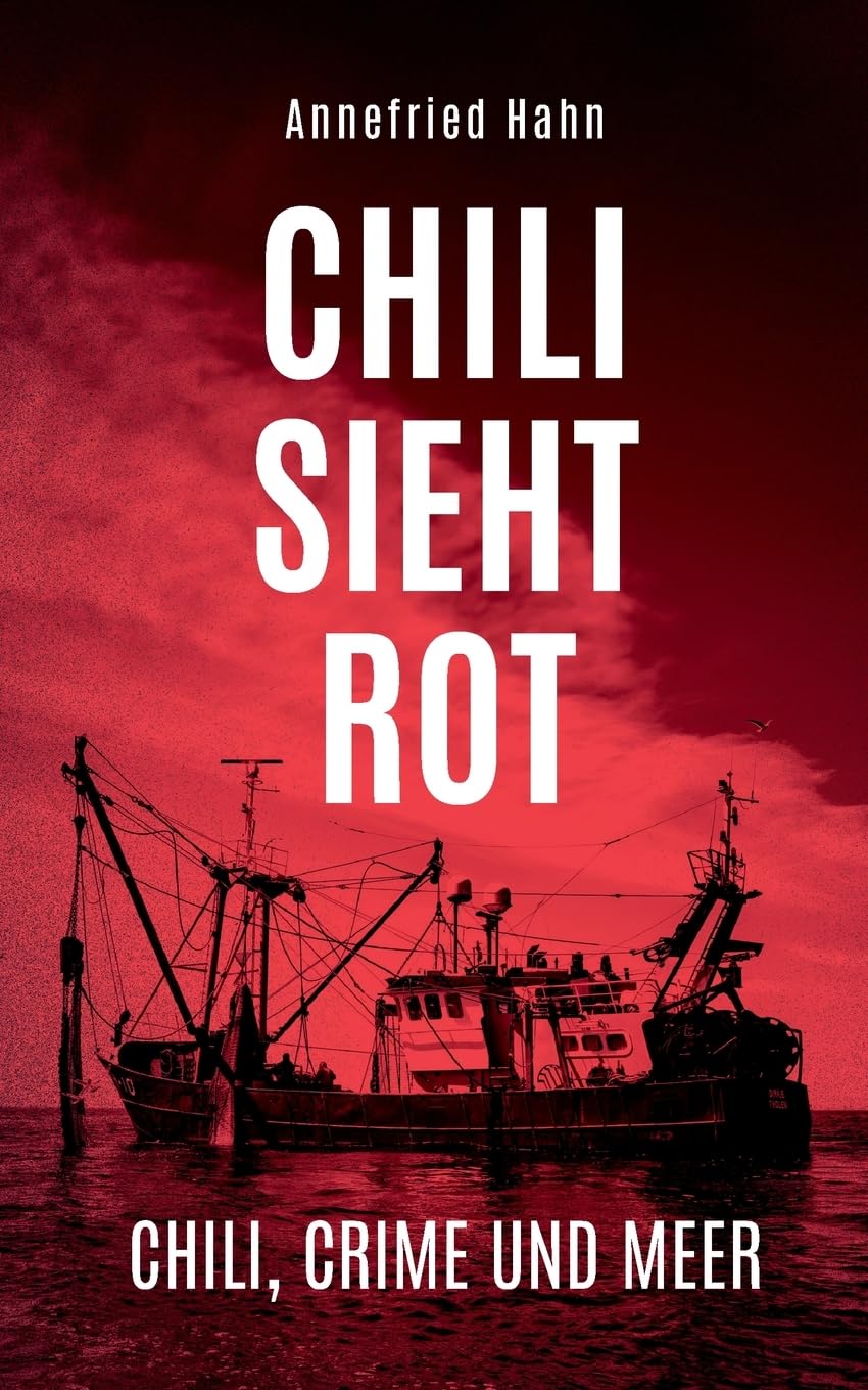 Chili sieht rot: Der fesselnde 1. Teil der Nordsee-Krimireihe um die sympatische Reporterin Chili Keller (Chili, Crime und Meer) Contemporary literature Books