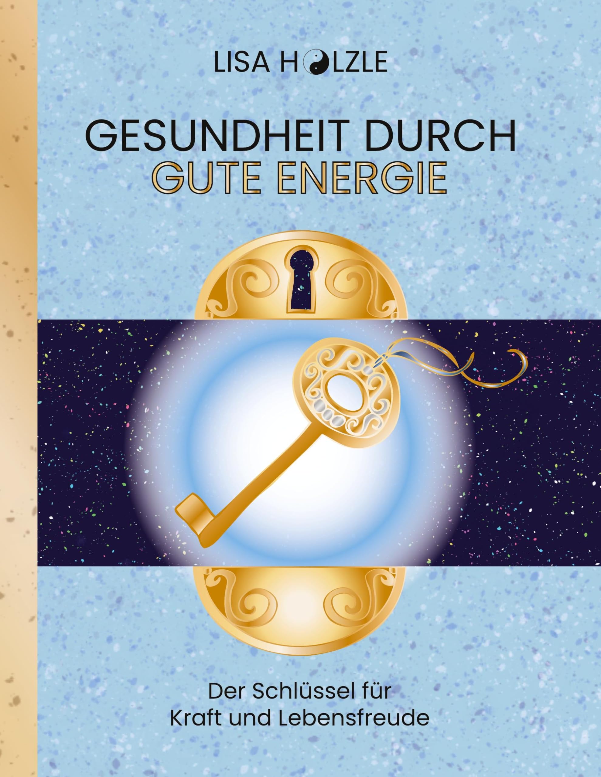 Gesundheit durch gute Energie: Der Schlüssel für Kraft und Lebensfreude Religion & Esotericism
