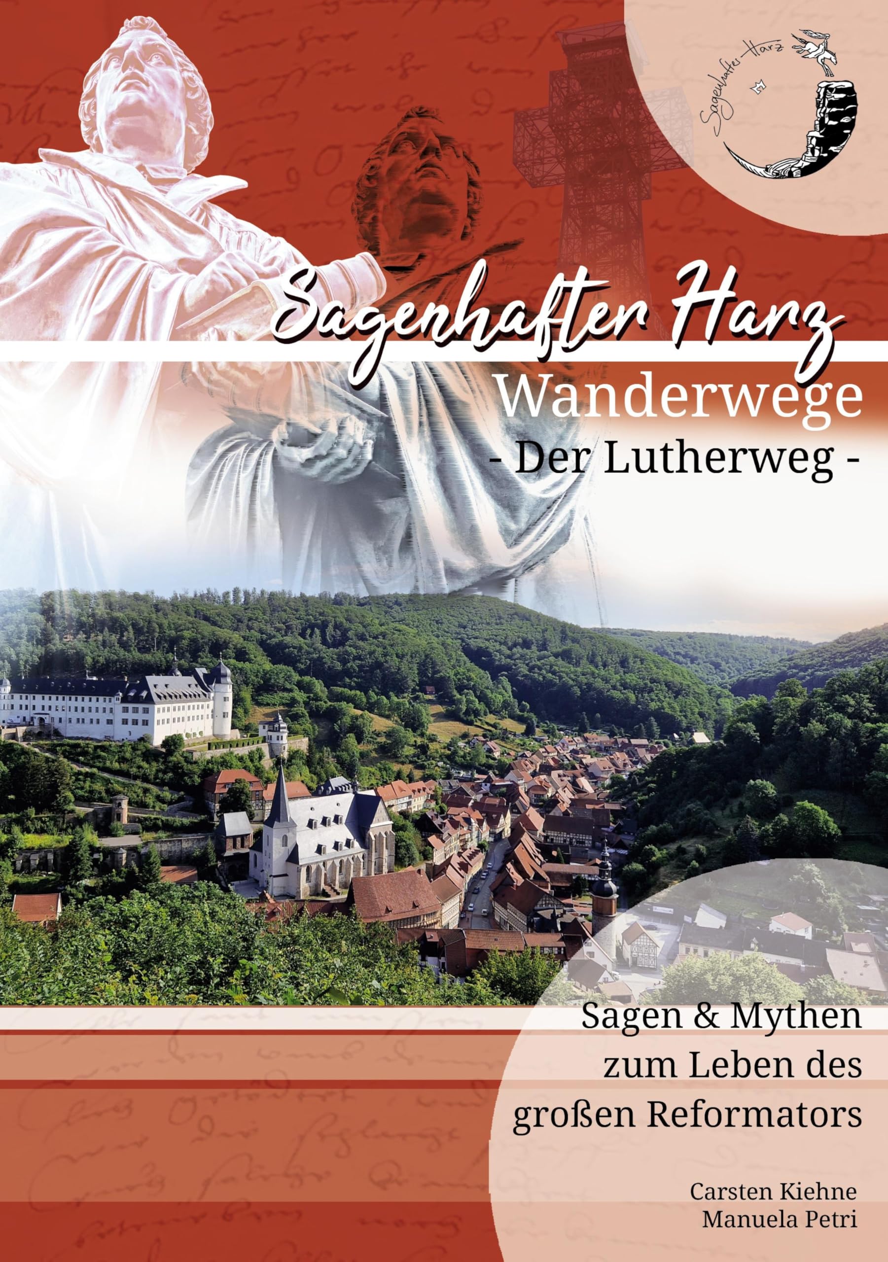 Der Lutherweg im Harz: Auf den Spuren der Mythen und Sagen um Martin Luther (Wanderwege im Harz) Fairy Tales & Legends