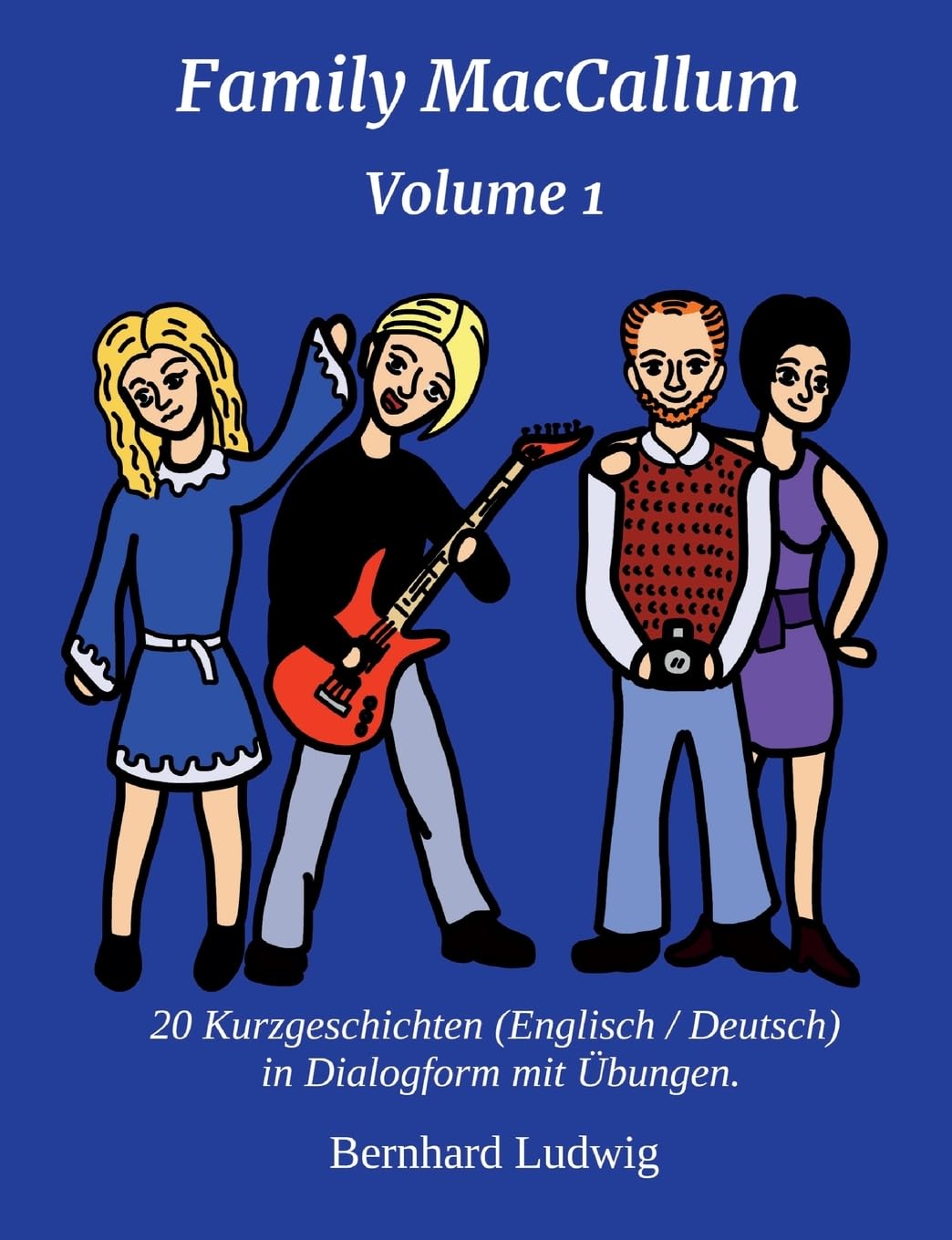 Family MacCallum Volume 1: 20 Kurzgeschichten (Englisch / Deutsch) in Dialogform mit Übungen Fiction