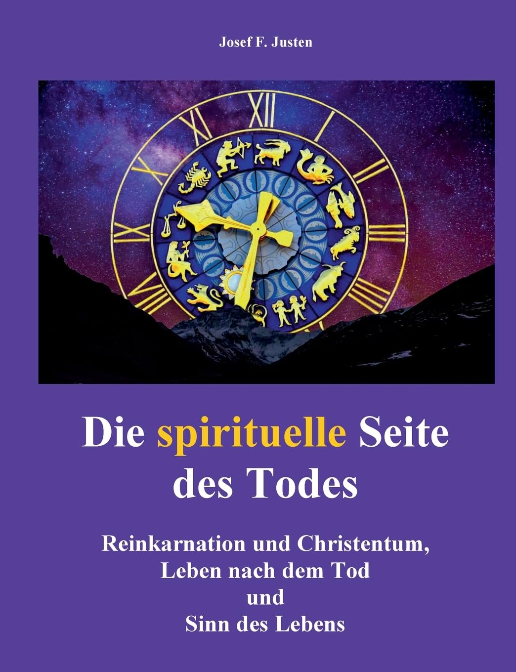 Die spirituelle Seite des Todes: Reinkarnation und Christentum, Leben nach dem Tod und Sinn des Lebens Death & Mourning
