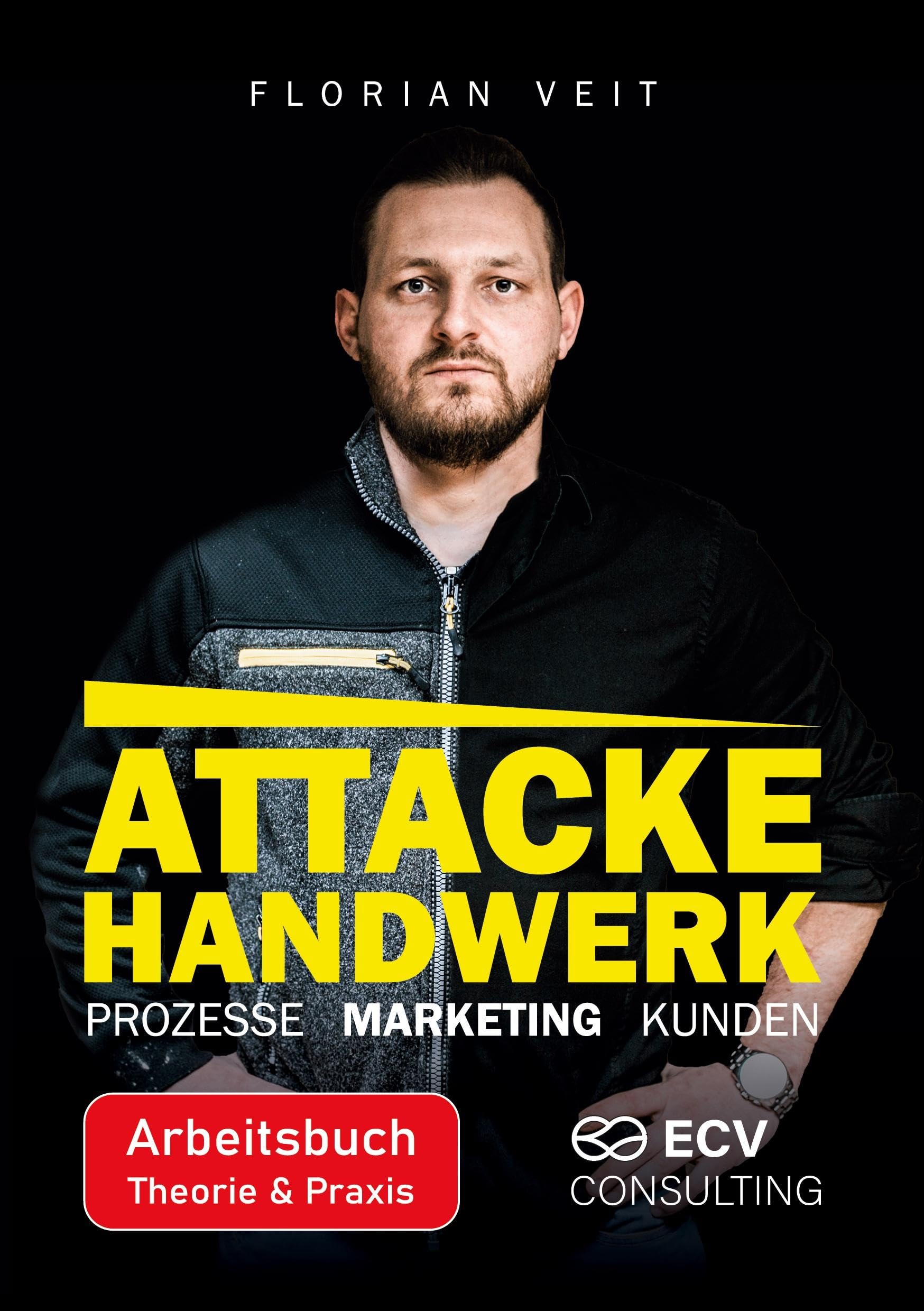 ATTACKE HANDWERK: Wie Du als kleiner Handwerksbetrieb von der Baustelle deinen Umsatz steigerst, Mitarbeiter gewinnst und Prozesse optimierst. Business, Finance & Career