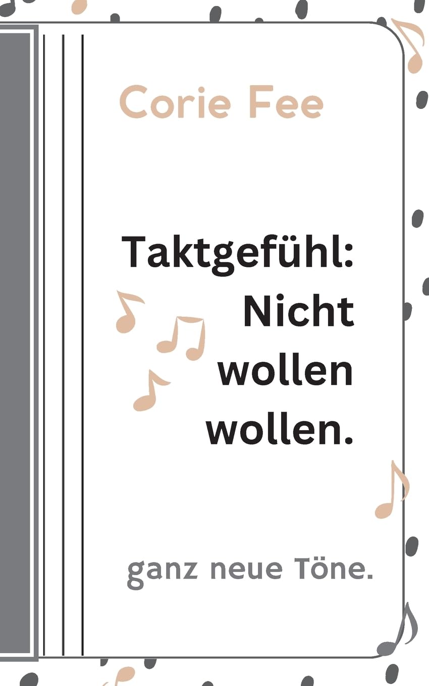 Taktgefühl: Nicht wollen wollen.: ganz neue Töne. book