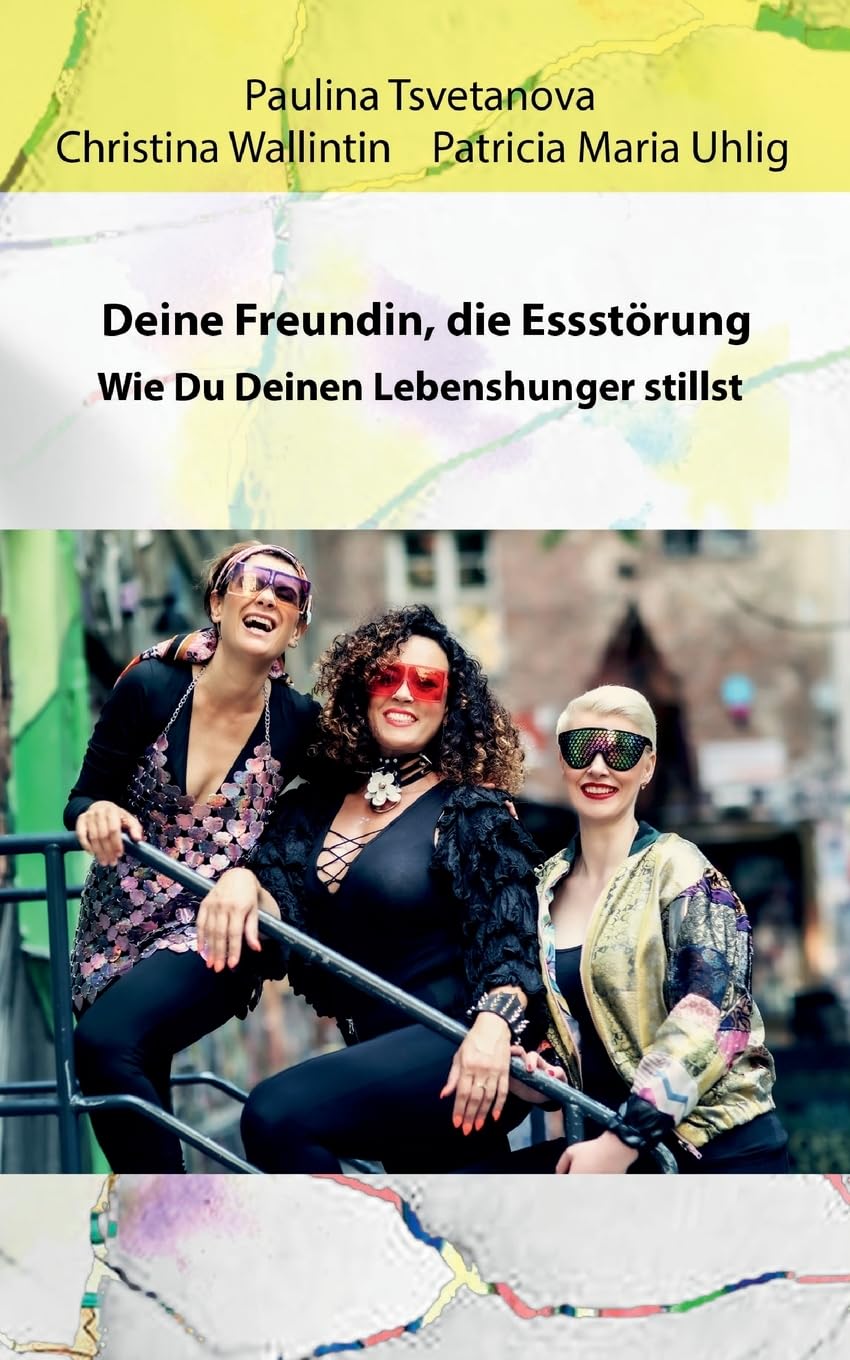 Deine Freundin, die Essstörung.: Wie Du Deinen Lebenshunger stillst Health, Nutrition & Fitness