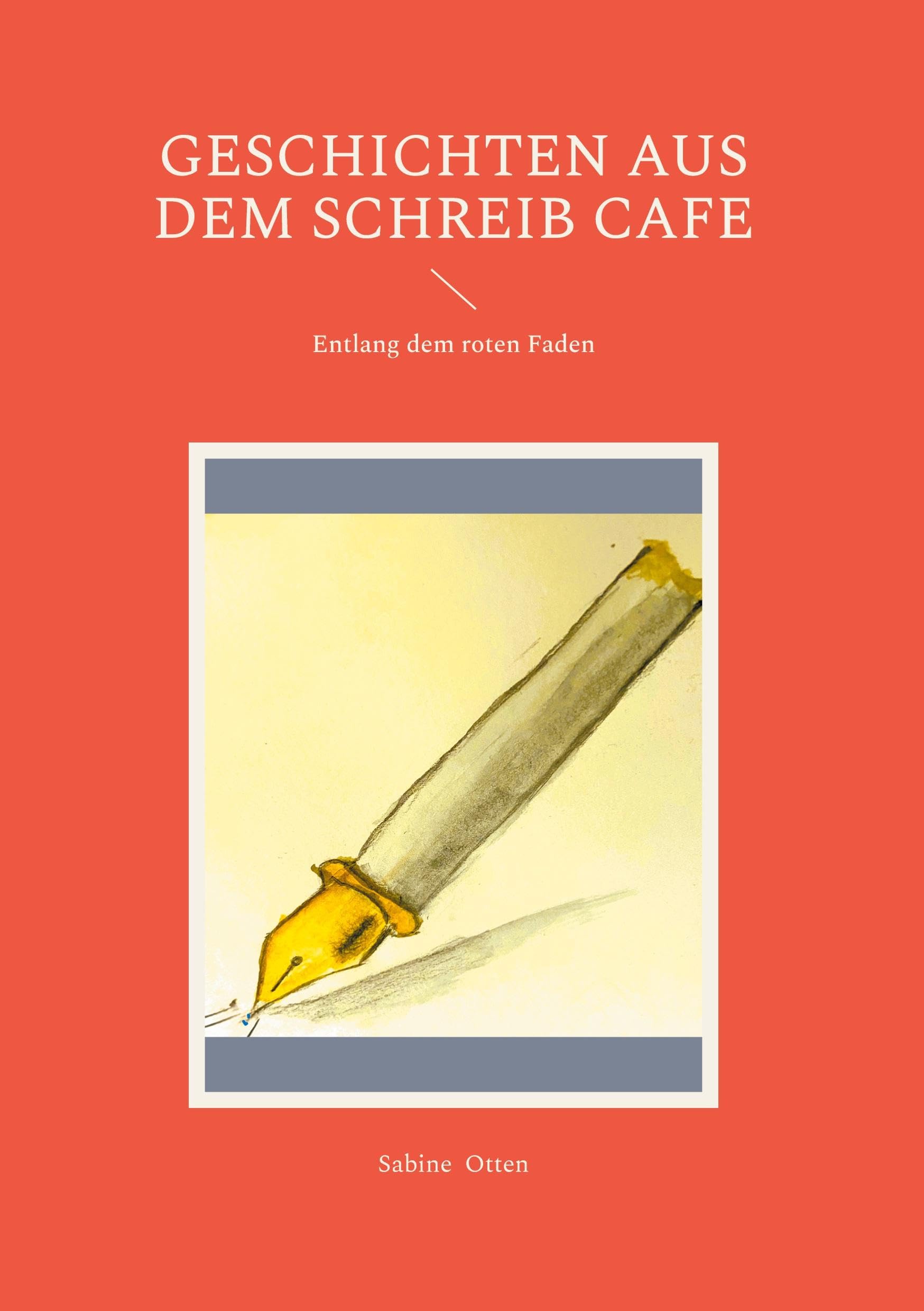 Geschichten aus dem Schreib Cafe: Entlang dem roten Faden Historical Fiction
