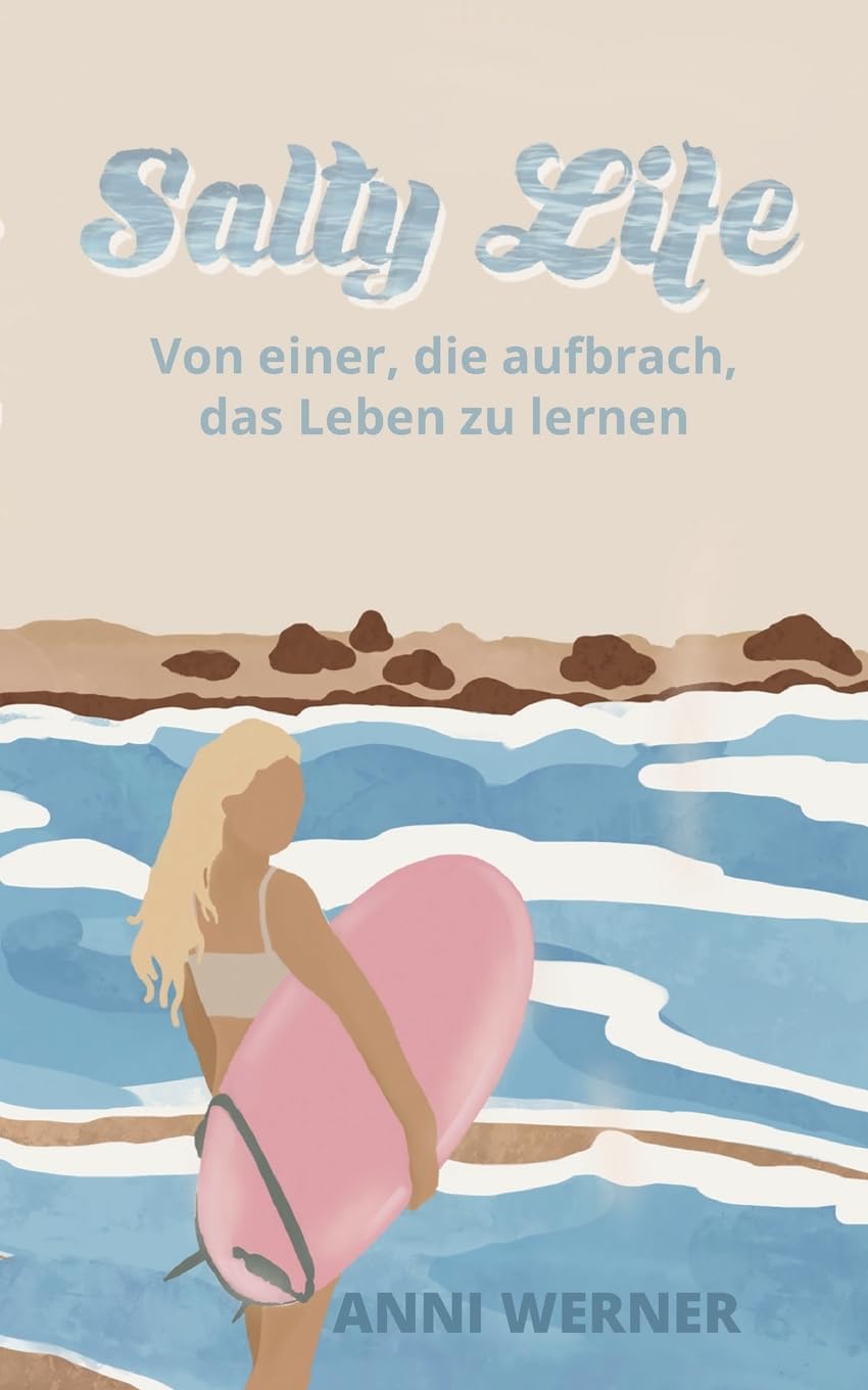 Salty Life: Von einer, die aufbrach, das Leben zu lernen Politics & Society