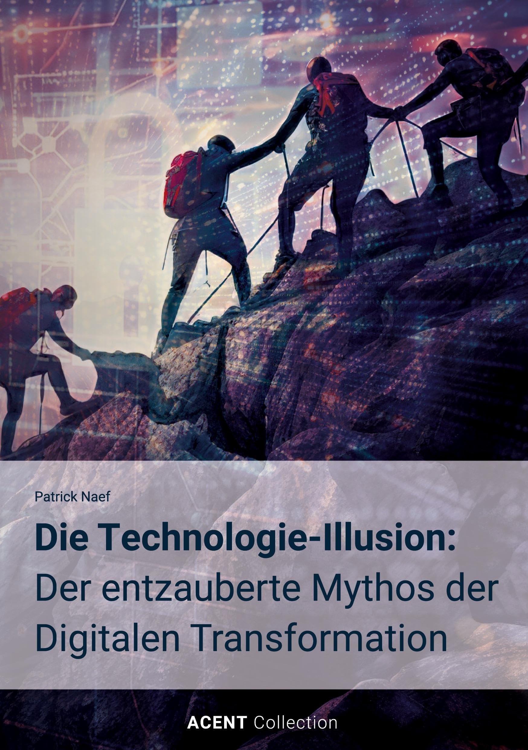 Die Technologie-Illusion: Der entzauberte Mythos der Digitalen Transformation Computer Science