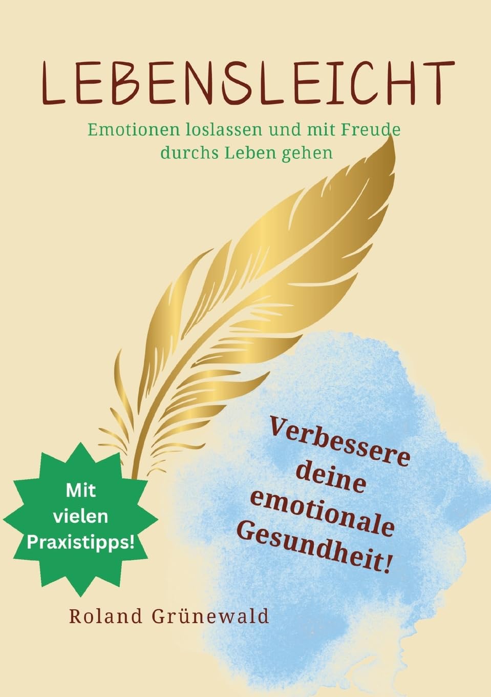 Lebensleicht: Emotionen loslassen und mit Freude durchs Leben gehen Self-help