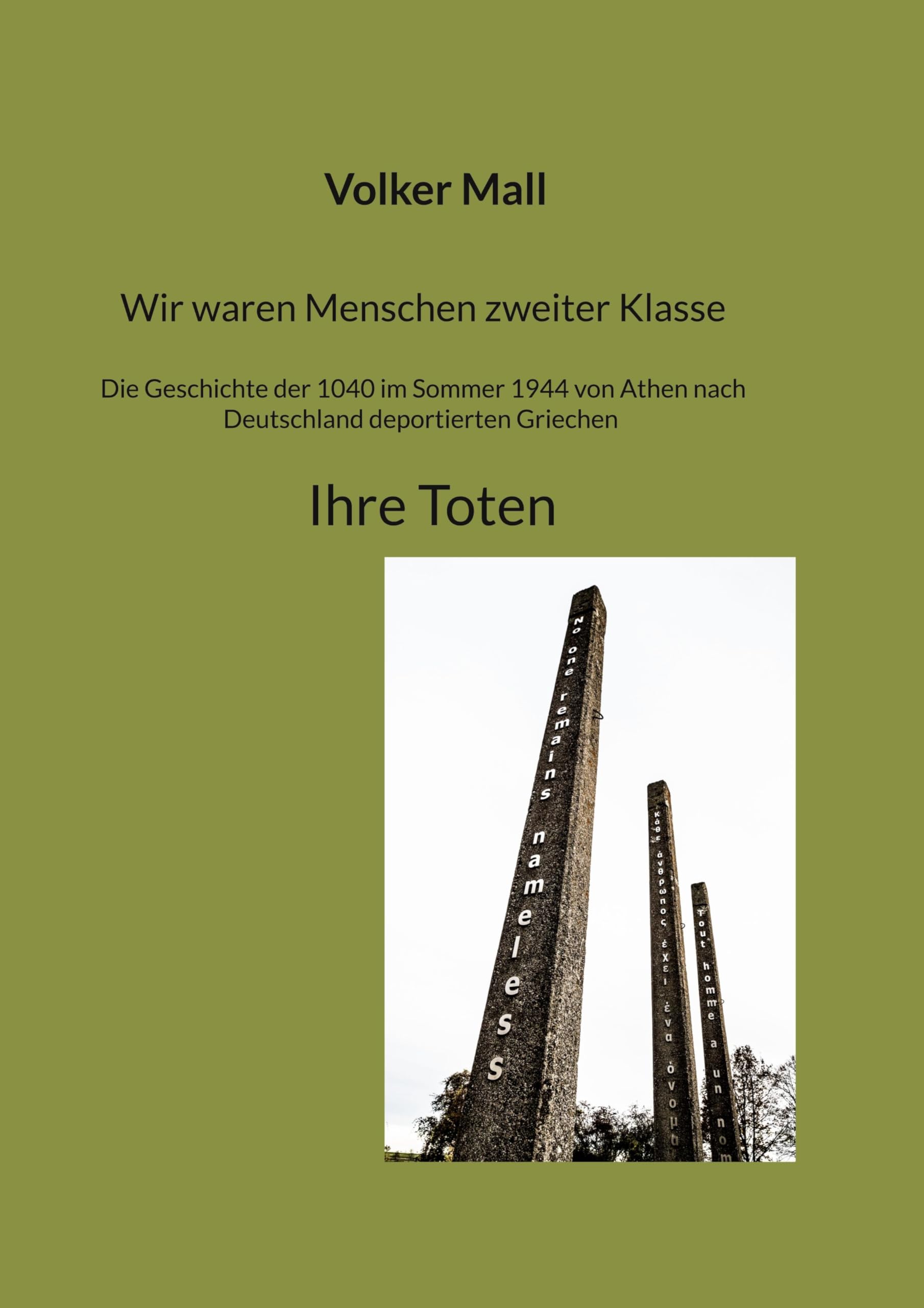 Wir waren Menschen zweiter Klasse. Die Geschichte der 1040 im Sommer 1944 von Athen nach Deutschland deportierten Griechen Ihre Toten: Ihre Toten ... KZ Gedenkstätte Hailfingen/Tailfingen) Law