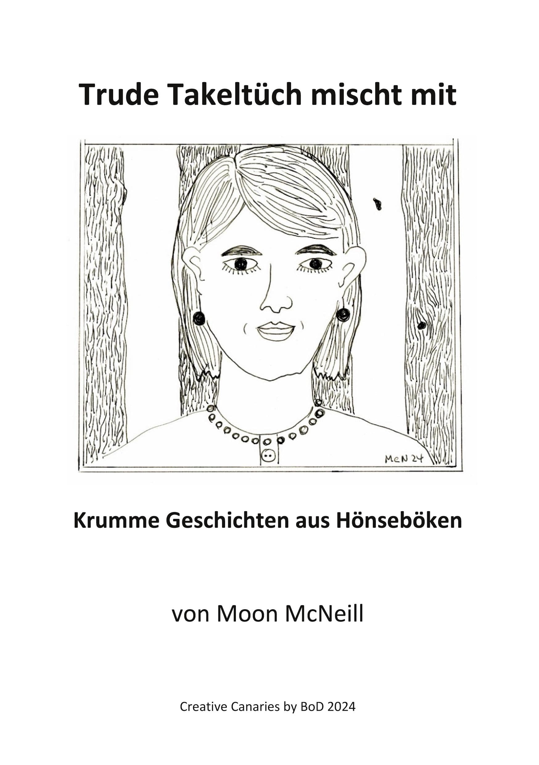 Trude Takeltüch mischt mit: Krumme Geschichten aus Hönseböken Essays & Short Stories