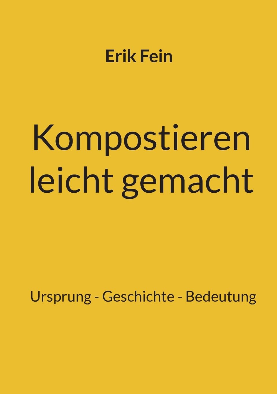 Kompostieren leicht gemacht: Ursprung - Geschichte - Bedeutung Lifestyle