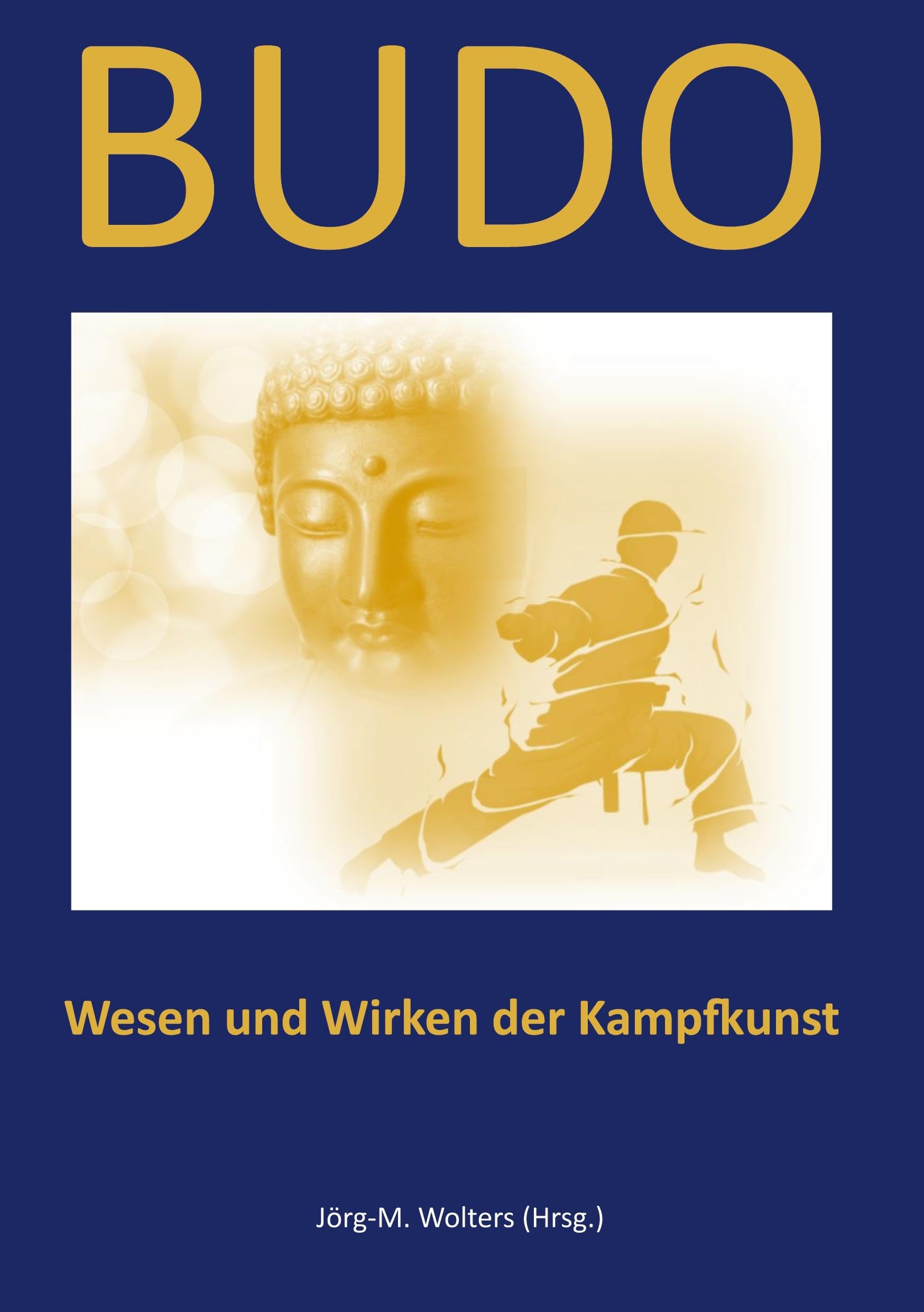 BUDO: Wesen und Wirken der Kampfkunst Leisure & Fun