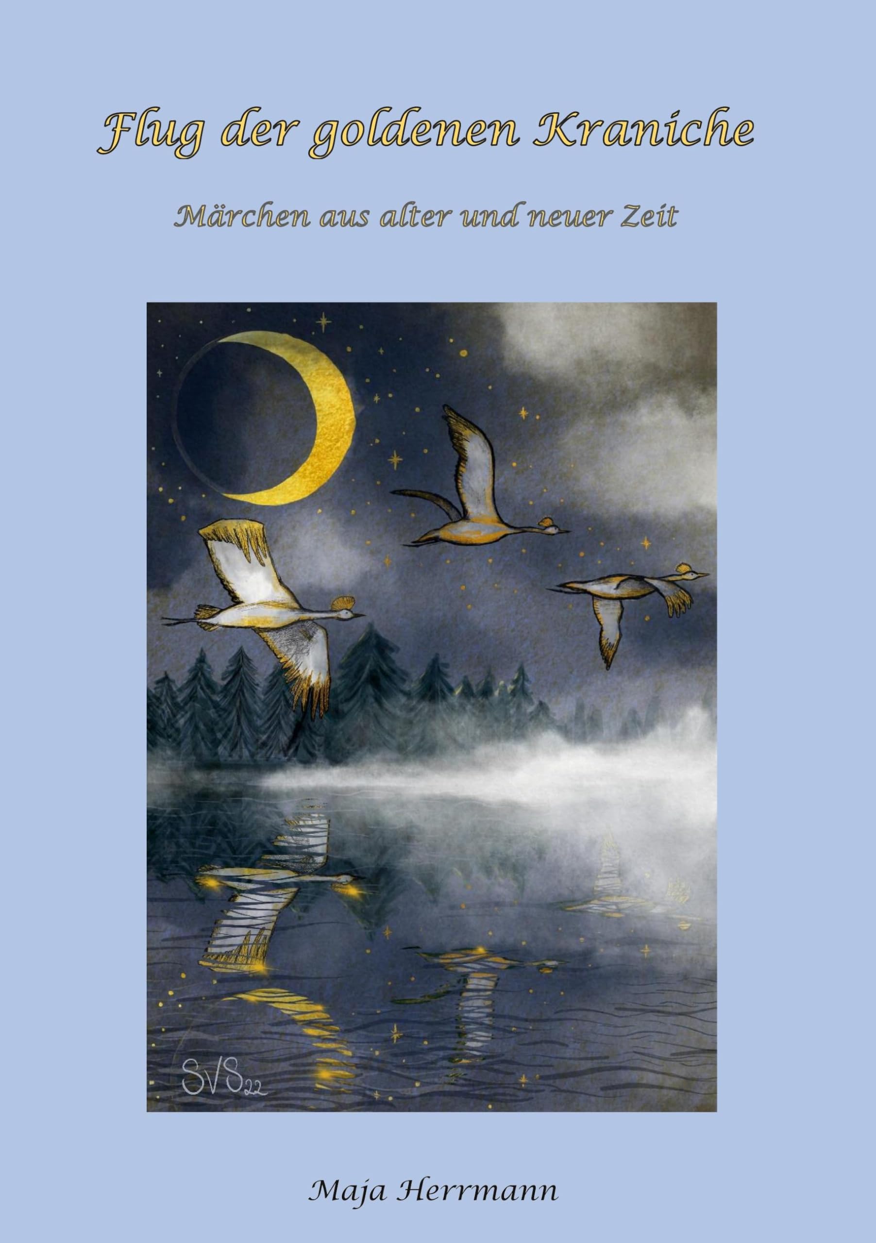 Flug der goldenen Kraniche: Märchen aus alter und neuer Zeit Fairy Tales & Legends