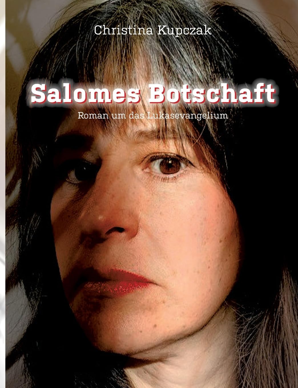 Salomes Botschaft: Roman um das Lukasevangelium Contemporary literature