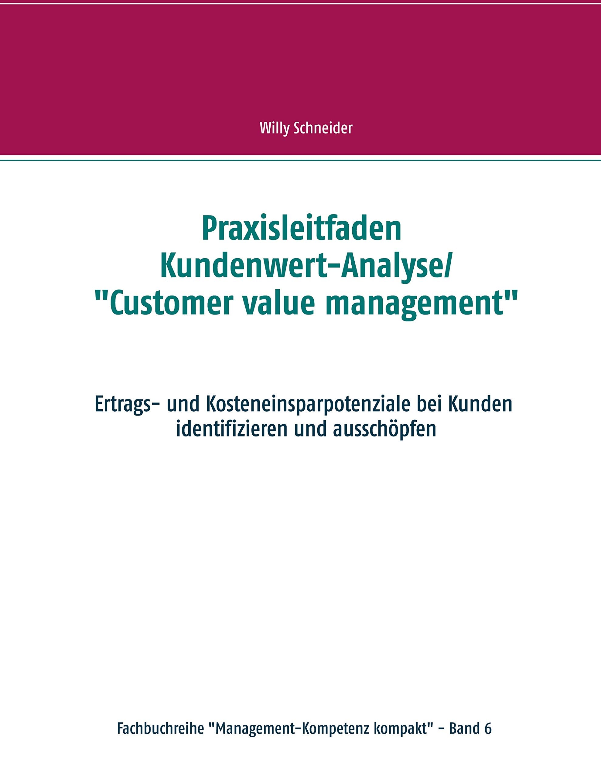 Praxisleitfaden Kundenwert-Analyse/"Customer value management" Law