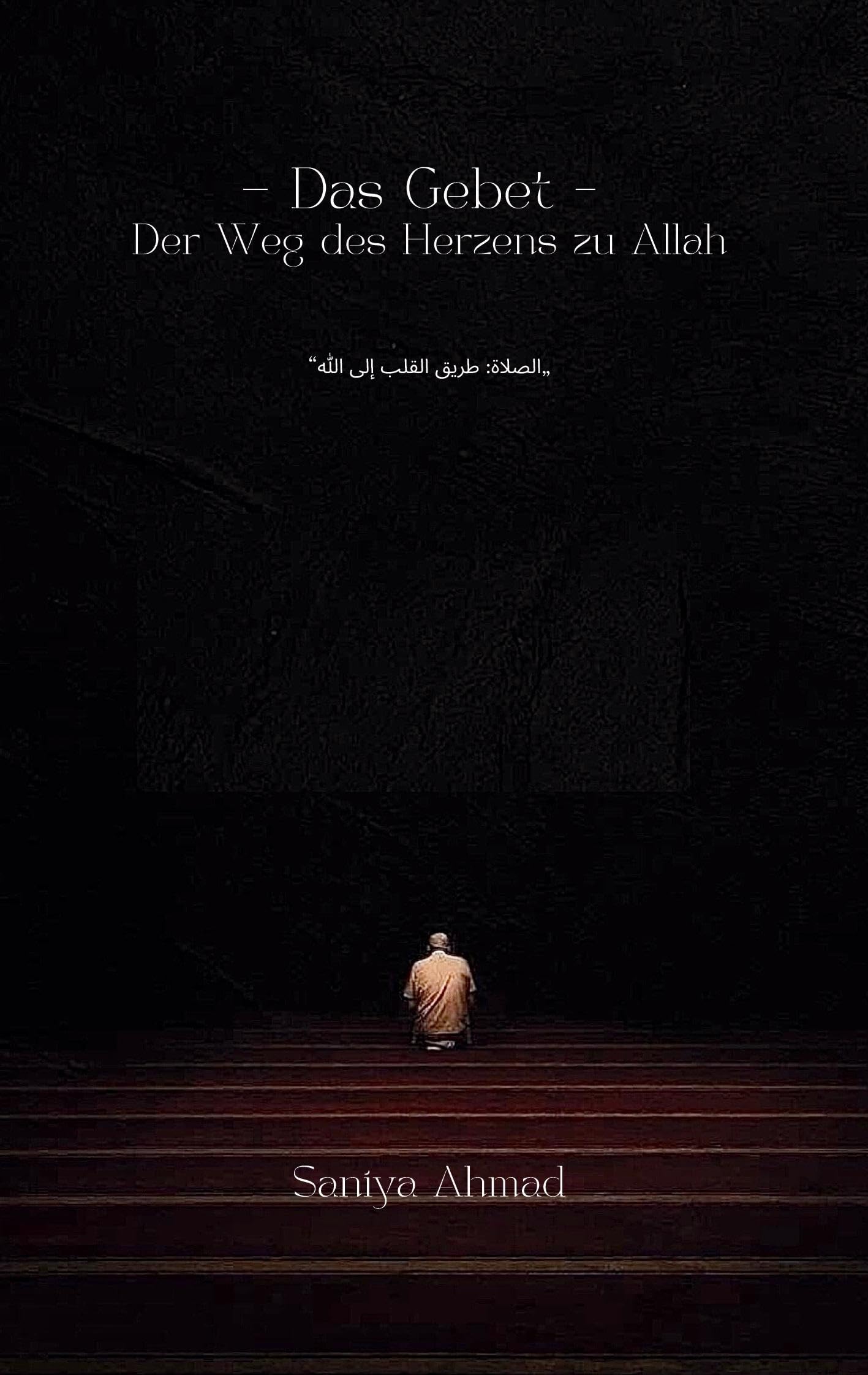 Das Gebet: Der Weg des Herzens zu Allah Religion & Esotericism