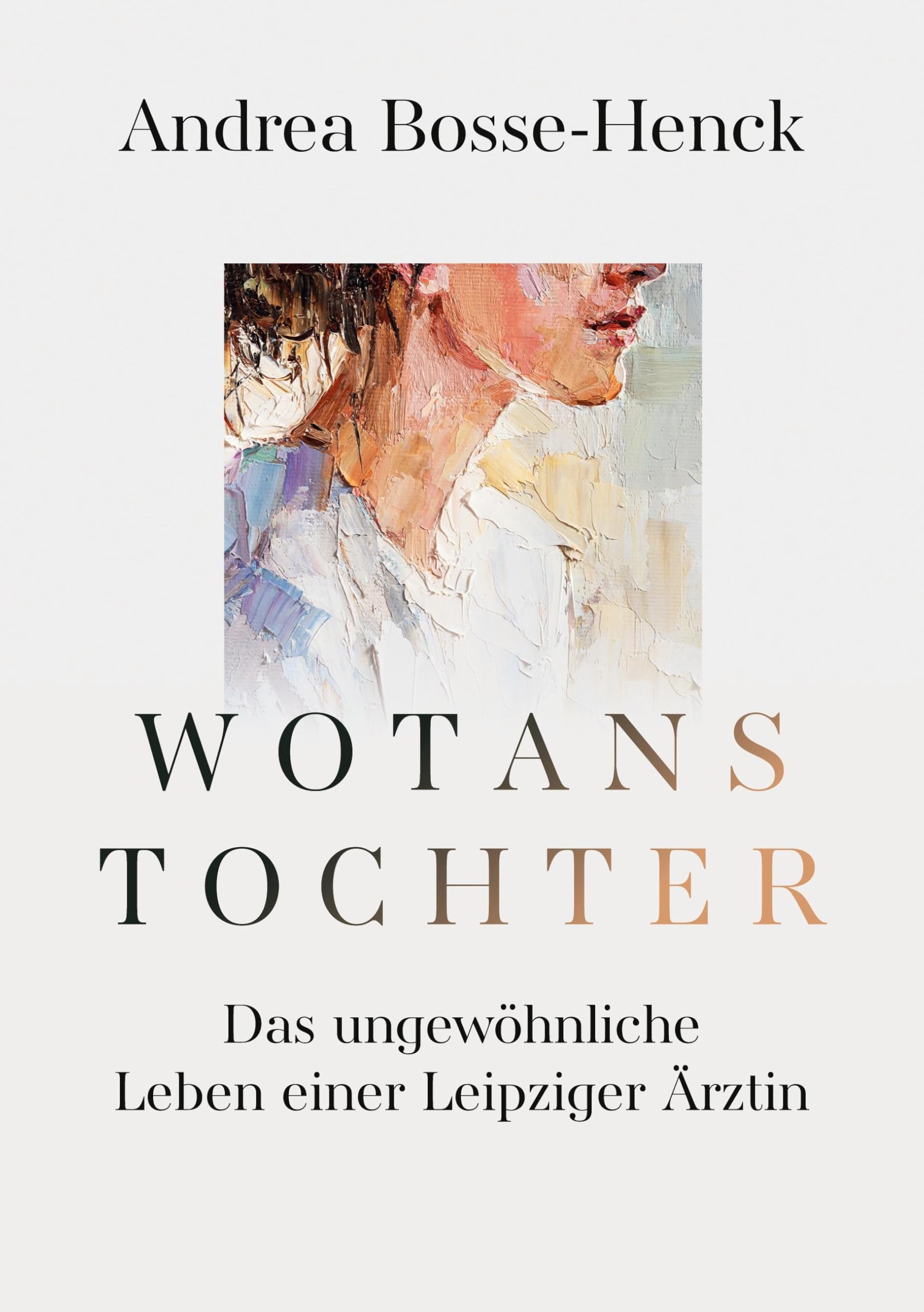 Wotans Tochter: Das ungewöhnliche Leben einer Leipziger Ärztin Personalities