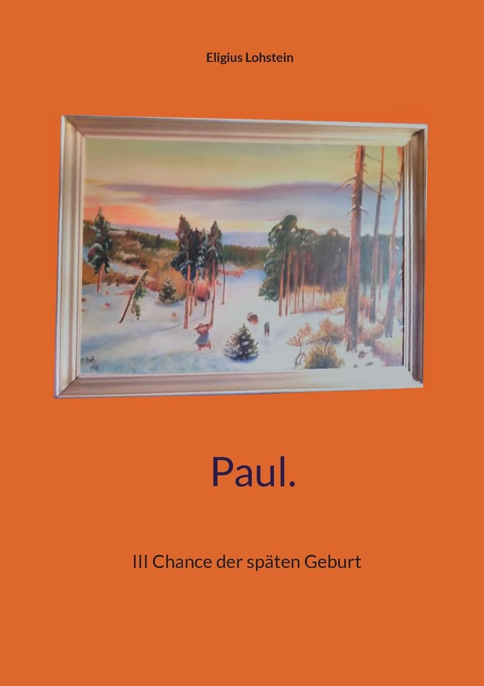 Paul.: III Chance der späten Geburt Contemporary literature