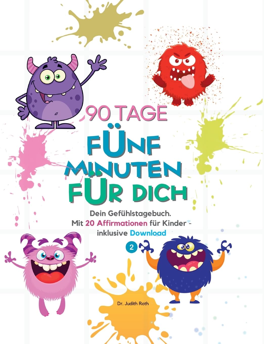 90 Tage - Fünf Minuten für dich: Dein Gefühlstagebuch. Mit 20 Affirmationen für Kinder - inklusive Download Non-fiction