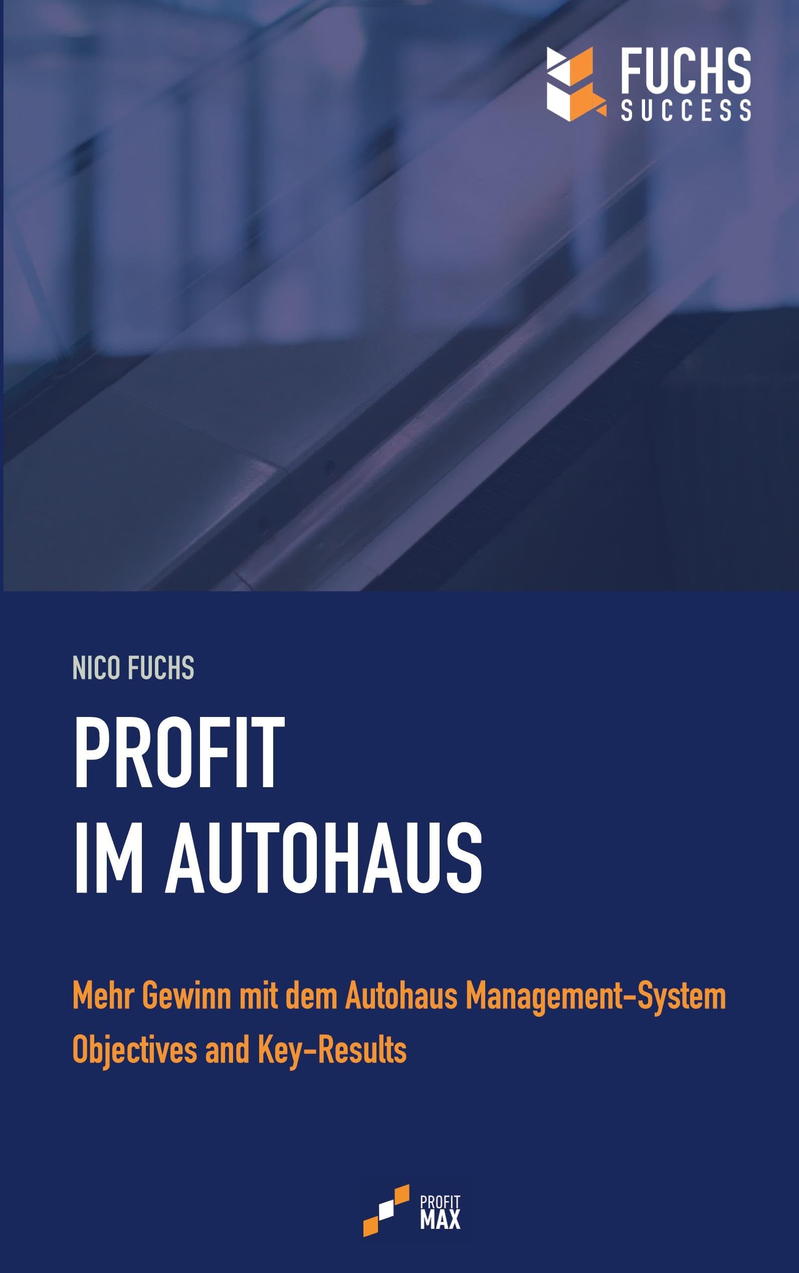 Profit im Autohaus: Mehr Gewinn mit dem Autohaus Management-System Objectives and Key-Results Law