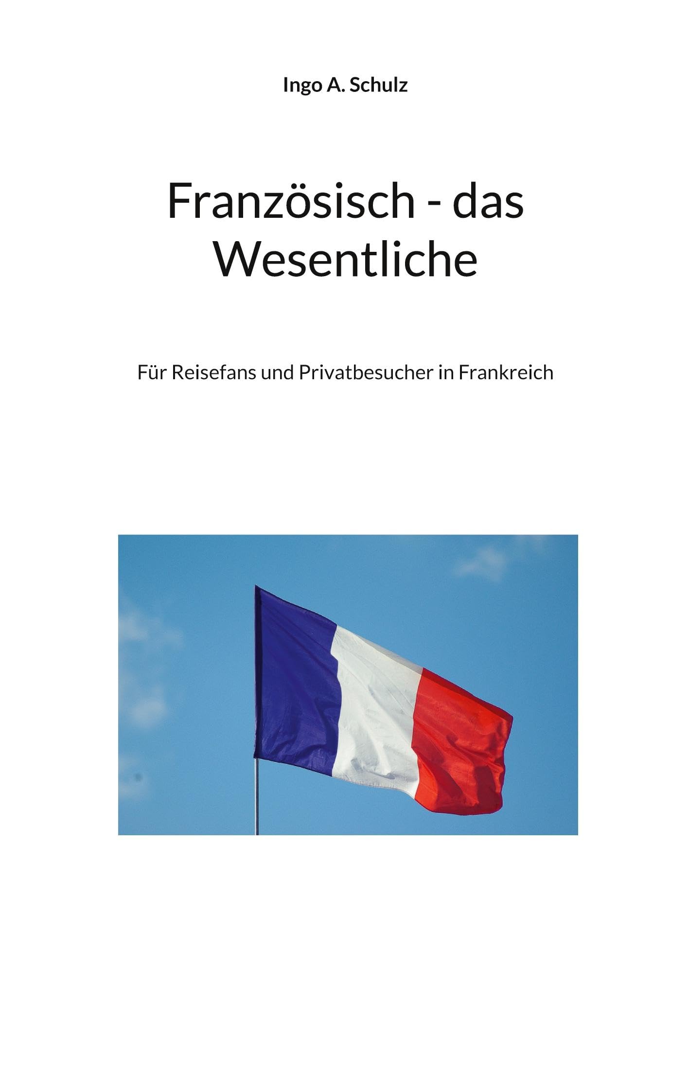 Französisch - das Wesentliche Leisure, Home & Garden