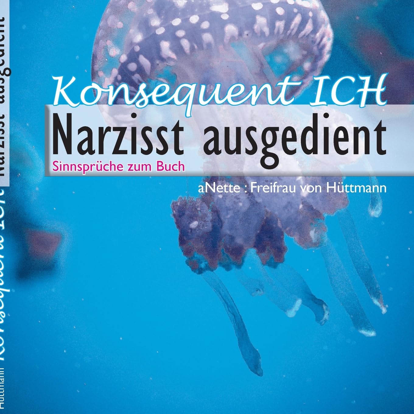 Konsequent Ich - Narzisst ausgedient: Helfende & heilende Sinnsprüche die erlösen & befreien von Peinigern Lifestyle