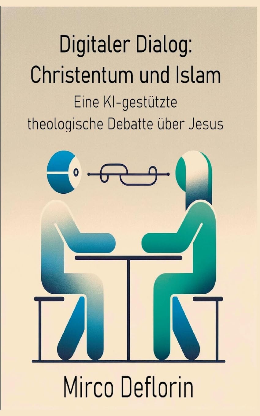 Digitaler Dialog: Christentum und Islam: Eine KI-gestützte theologische Debatte über Jesus Religion & Esotericism