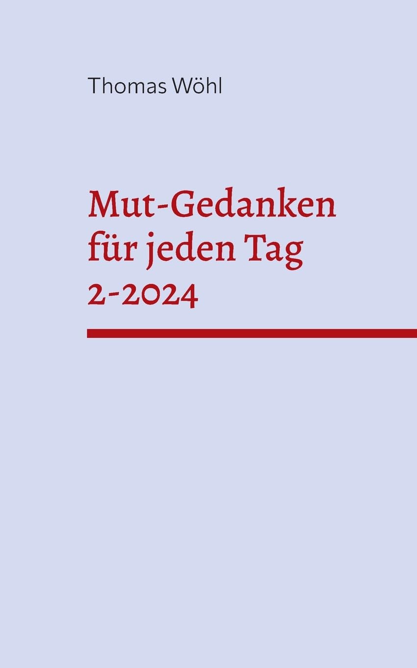 Mut-Gedanken für jeden Tag 2-2024: Telefonandachten aus dem Jahr 2021, Band 2 Religion & Esotericism