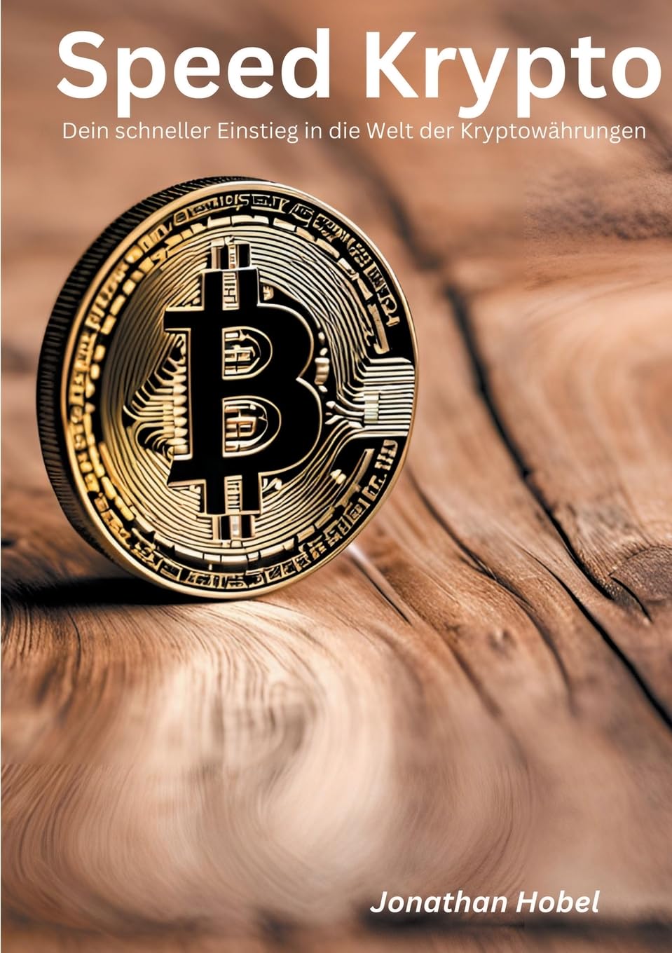 Speed Krypto: Dein schneller Einstieg in die Welt der Kryptowährungen Business, Finance & Career