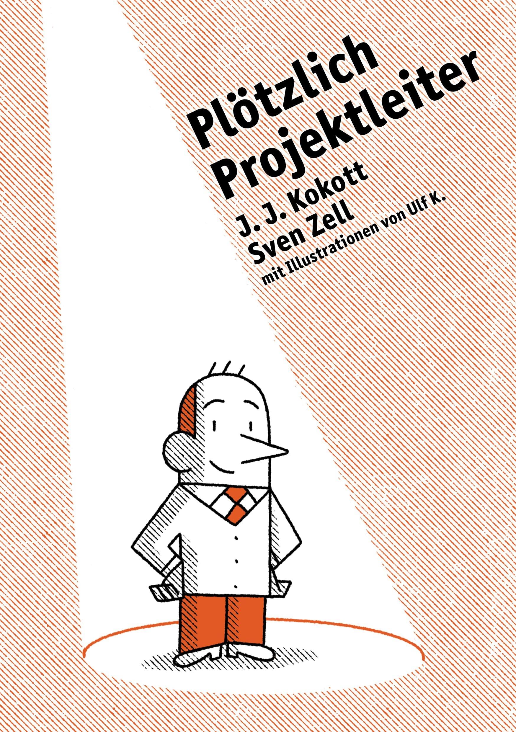 Plötzlich Projektleiter: 37 Tipps für erfolgreiches Projektmanagement Business, Finance & Career