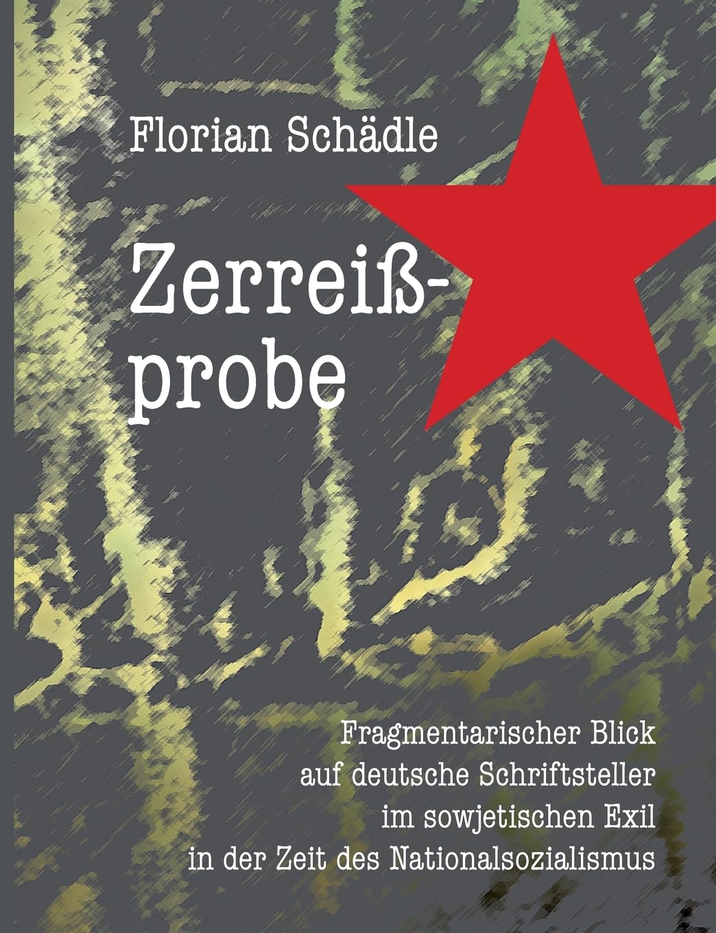 Zerreißprobe: Fragmentarischer Blick auf deutsche Schriftsteller im sowjetischen Exil in der Zeit des Nationalsozialismus Social Sciences