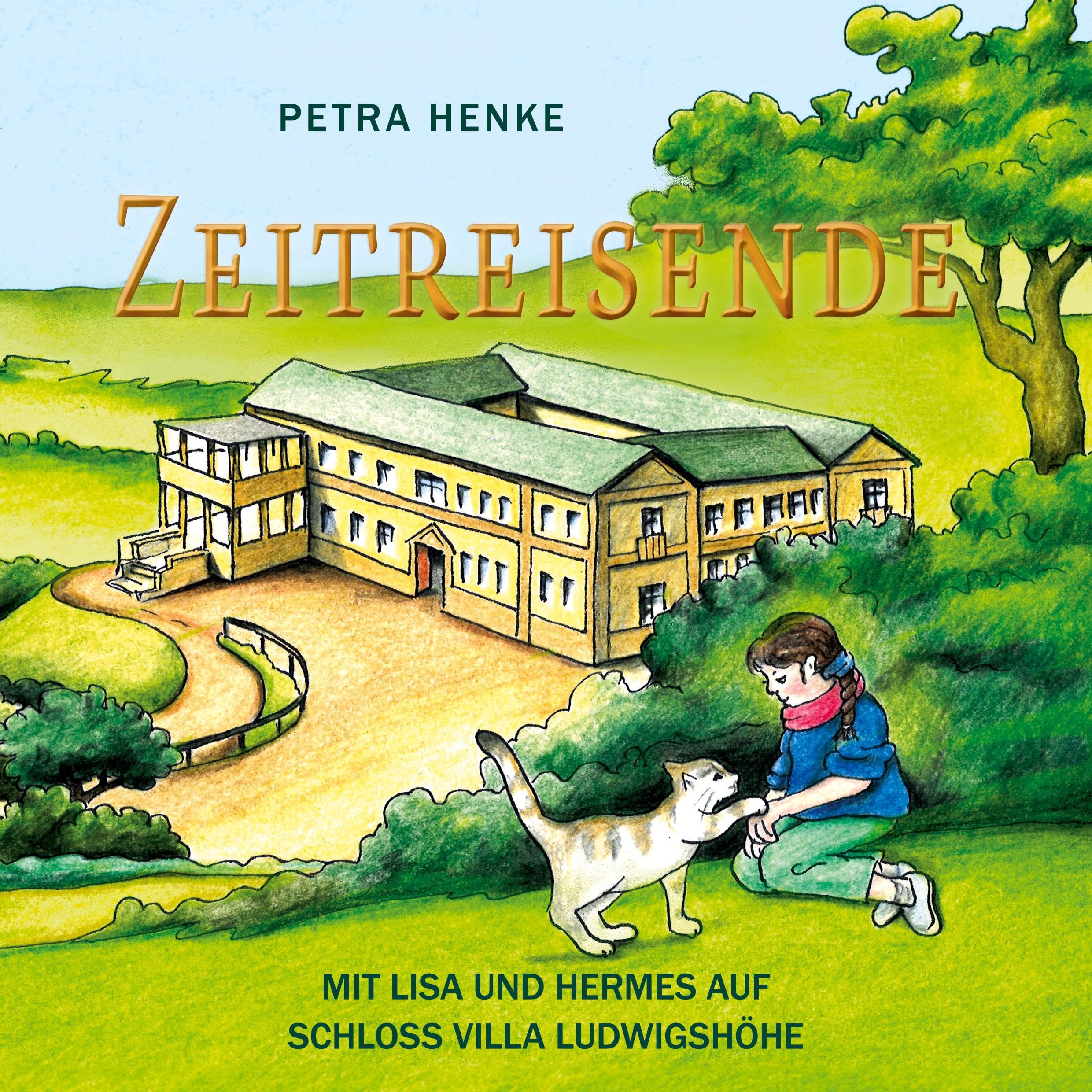 Zeitreisende: Mit Lisa und Hermes auf Schloss Villa Ludwigshöhe Non-fiction