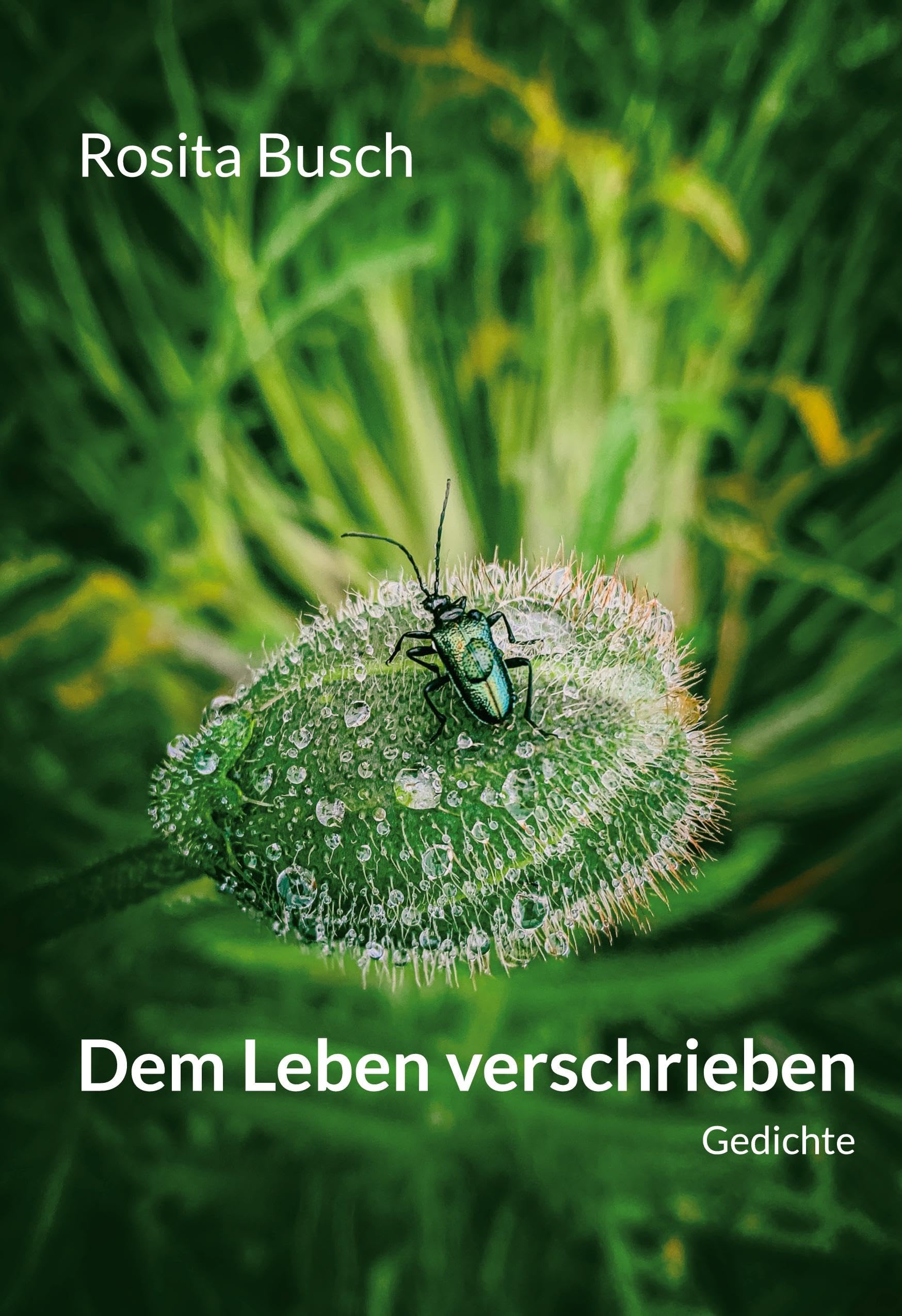 Dem Leben verschrieben: Gedichte Poetry