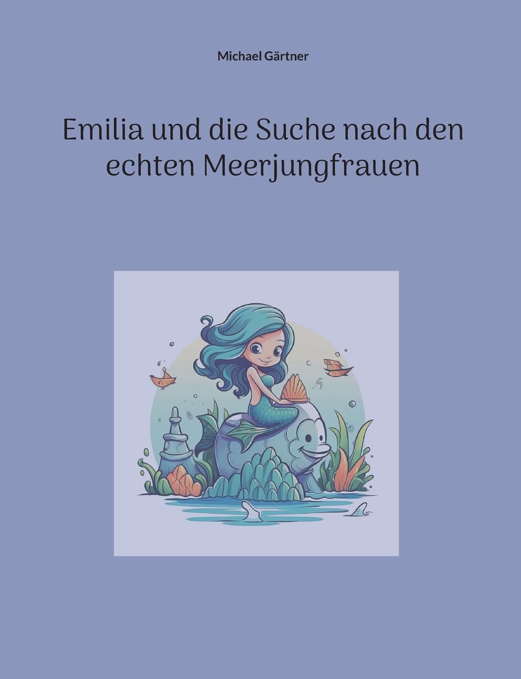 Emilia und die Suche nach den echten Meerjungfrauen Novels & Short Stories