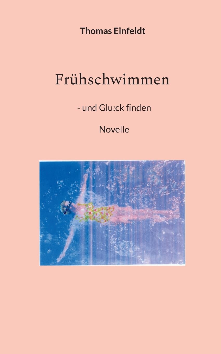 Frühschwimmen: und Glu:ck finden Contemporary literature