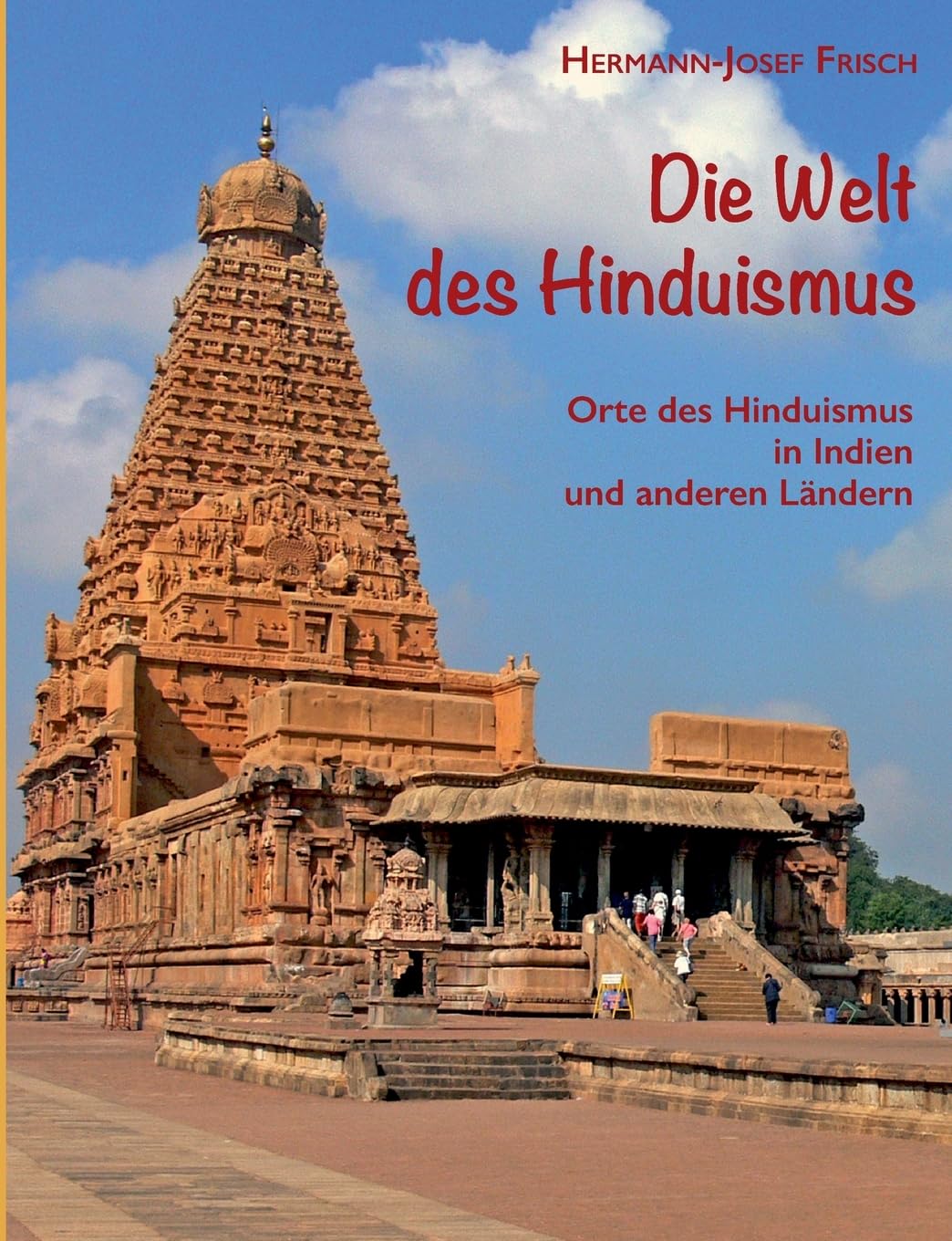 Die Welt des Hinduismus: Orte des Hinduismus in Indien und anderen Ländern Religion & Esotericism